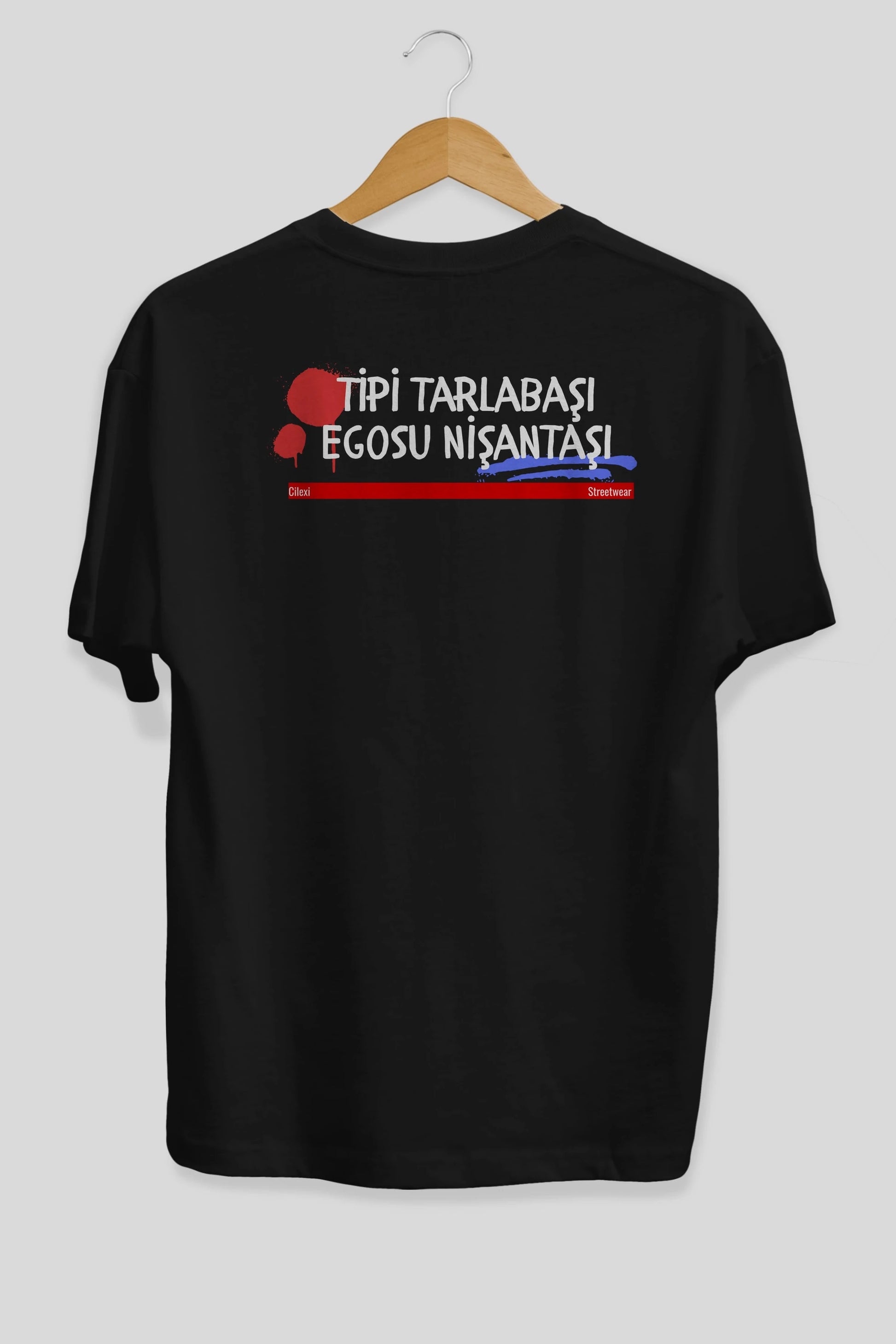 Tipi Tarlabaşı , Egosu Nişantaşı Yazılı Arka Baskılı Oversize t-shirt Erkek Kadın Unisex