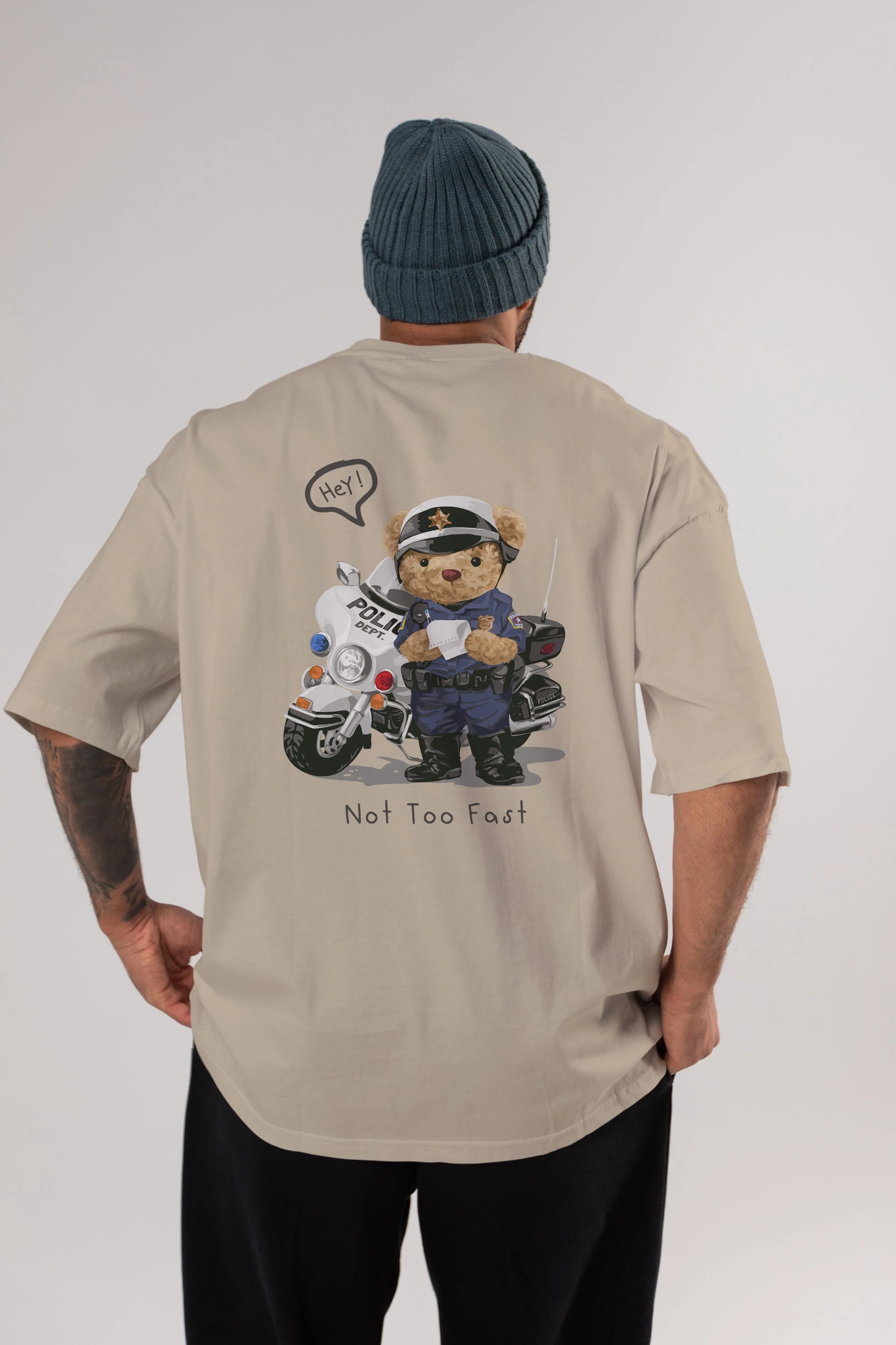 Teddy Bear Not Too Fast Arka Baskılı Oversize t-shirt Erkek Kadın Unisex %100 Pamuk