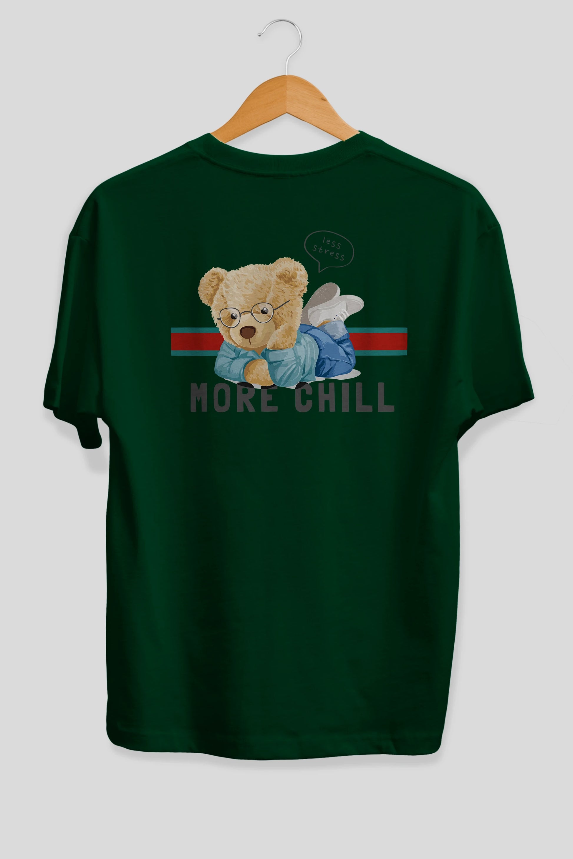 Teddy Bear More Chill Arka Baskılı Oversize t-shirt Erkek Kadın Unisex %100 Pamuk