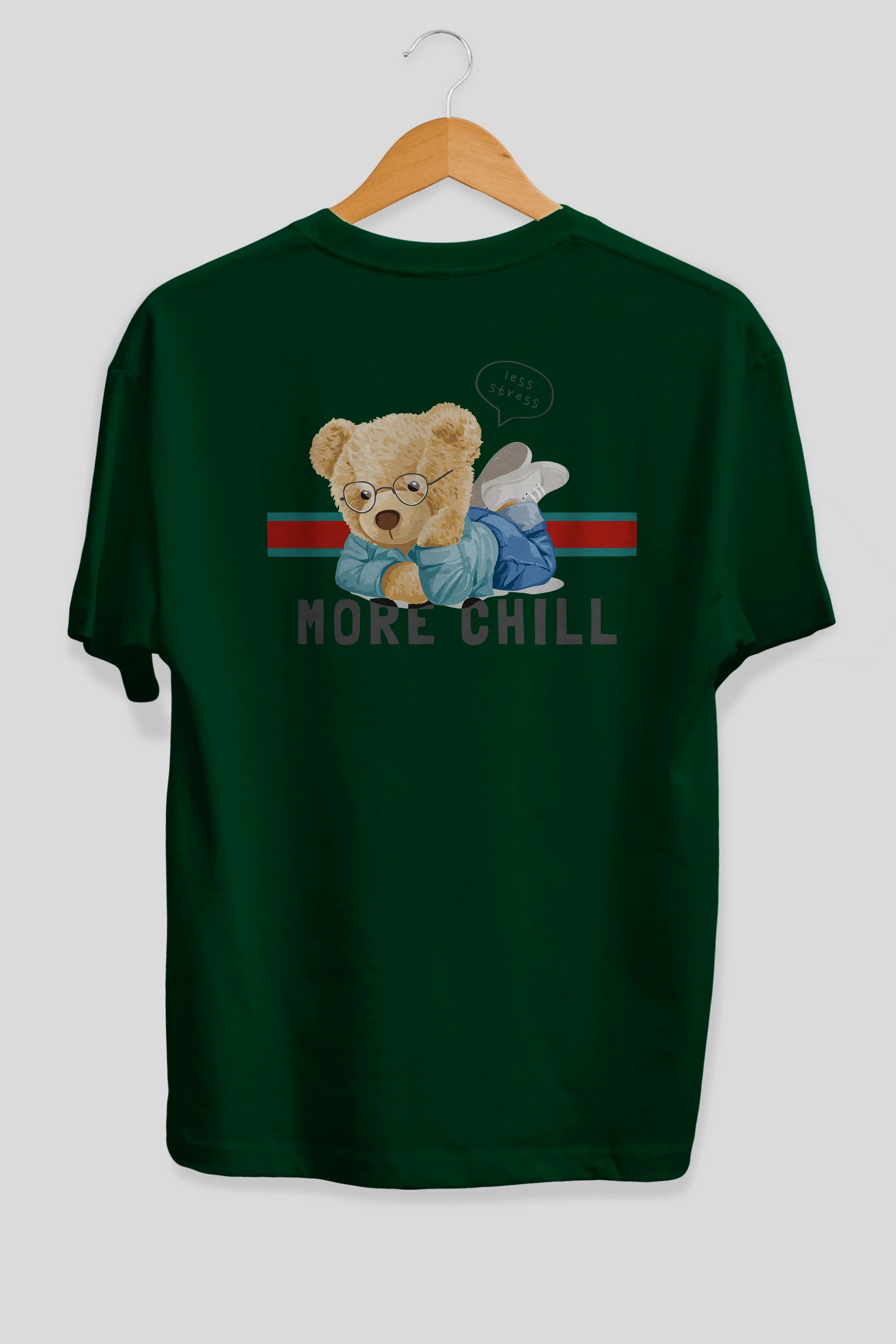 Teddy Bear More Chill Arka Baskılı Oversize t-shirt Erkek Kadın Unisex %100 Pamuk
