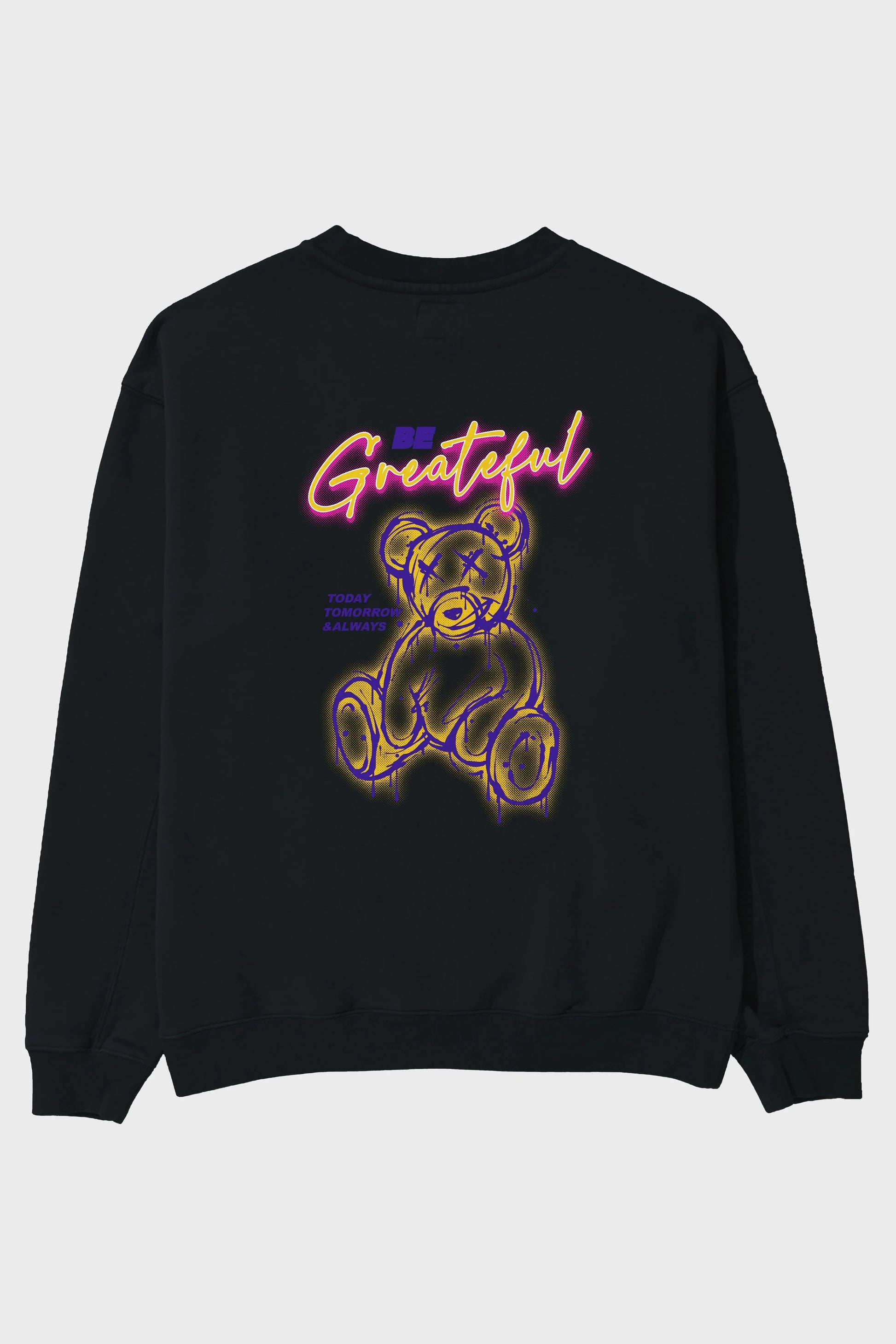 Be Greateful Bear Arka Baskılı Oversize Sweatshirt Erkek Kadın Unisex