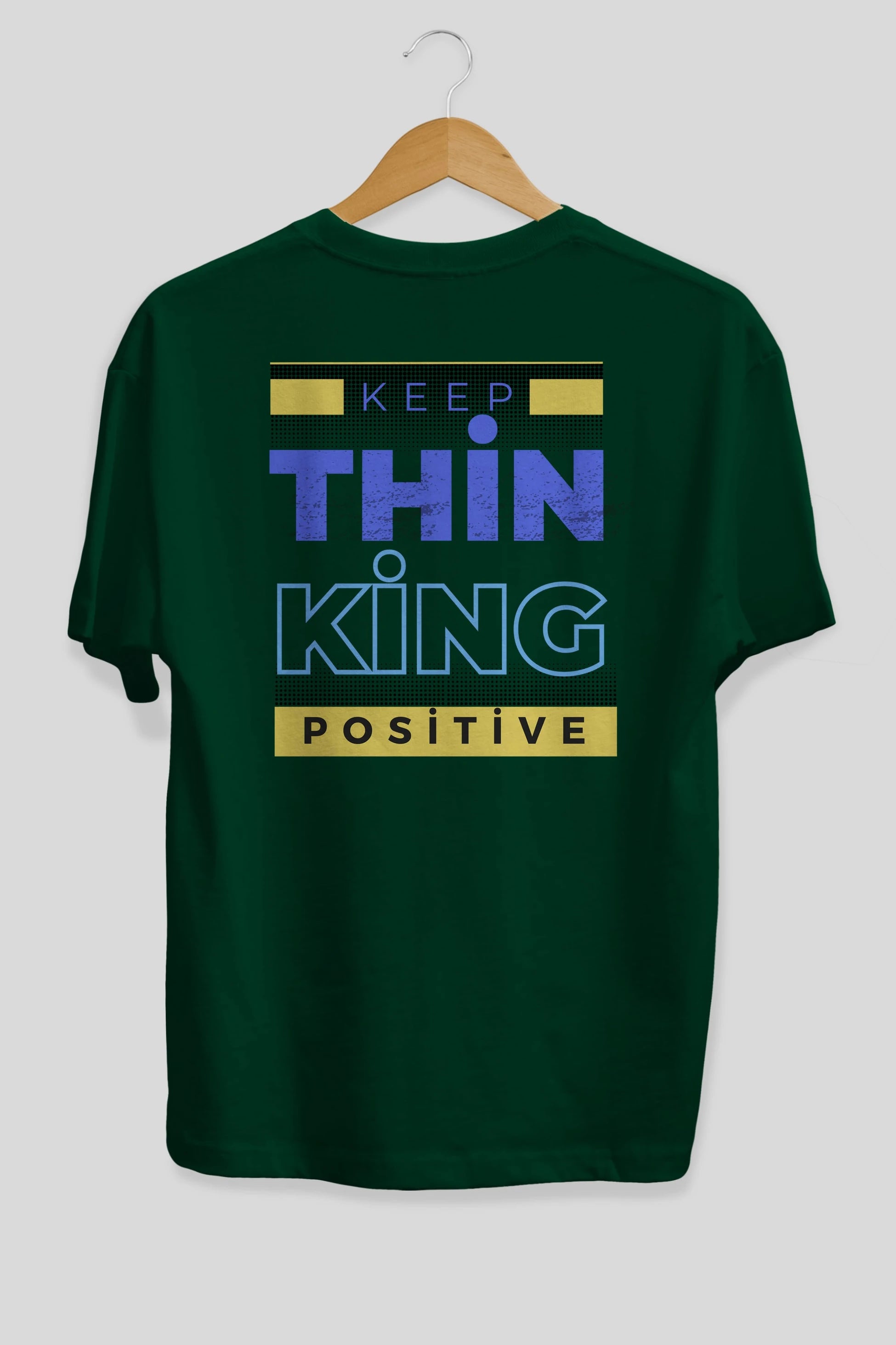 Keep Thinking Positive Yazılı Arka Baskılı Oversize t-shirt Erkek Kadın Unisex