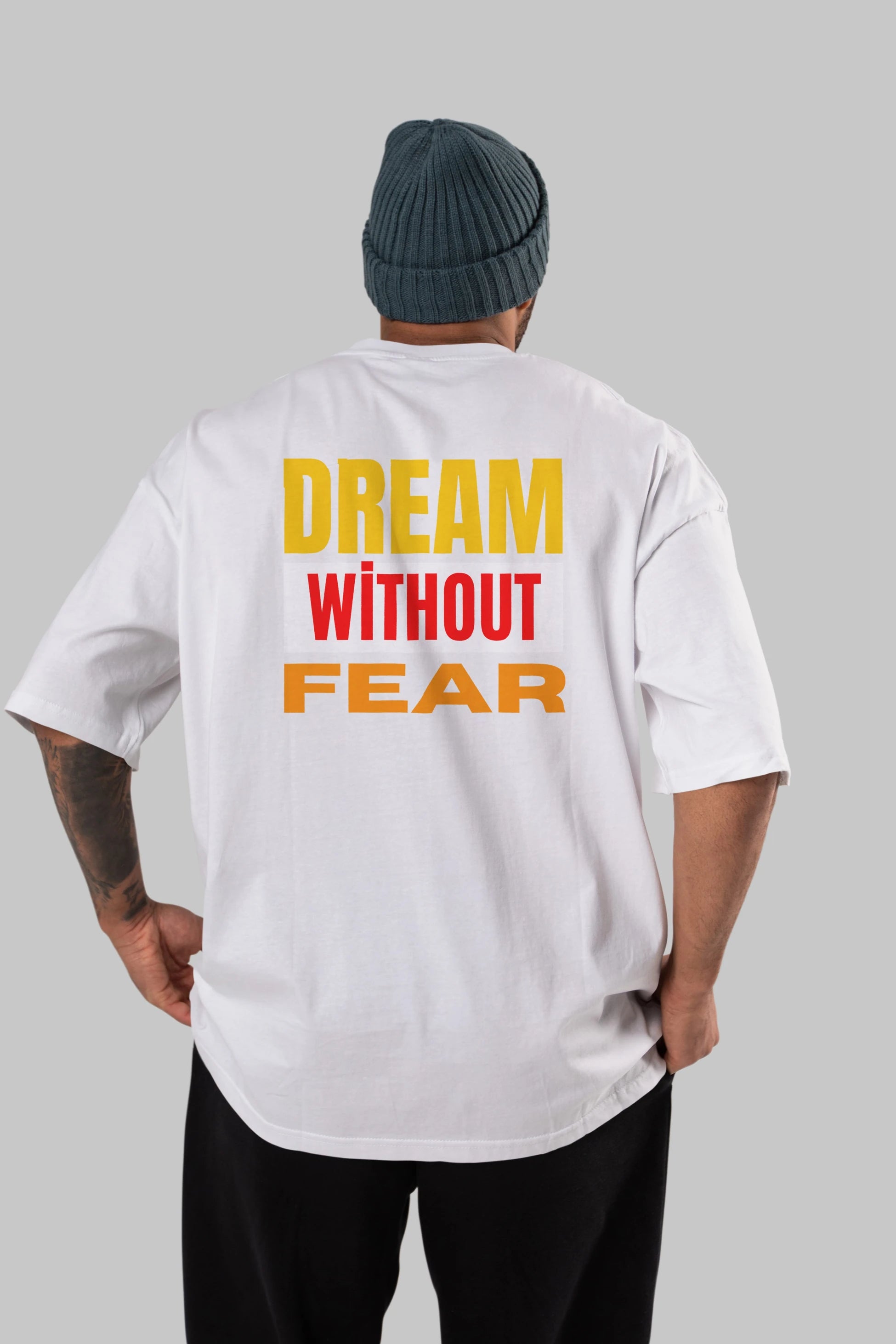 Dream Without Fear Arka Baskılı Oversize t-shirt Erkek Kadın Unisex