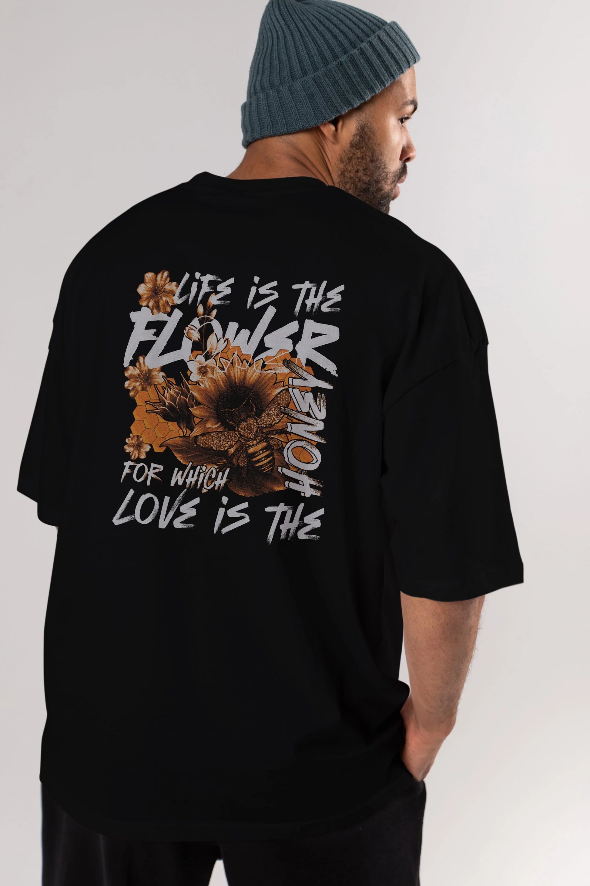 Life is the flower for which love is the honey Arka Baskılı Oversize t-shirt Erkek Kadın Unisex