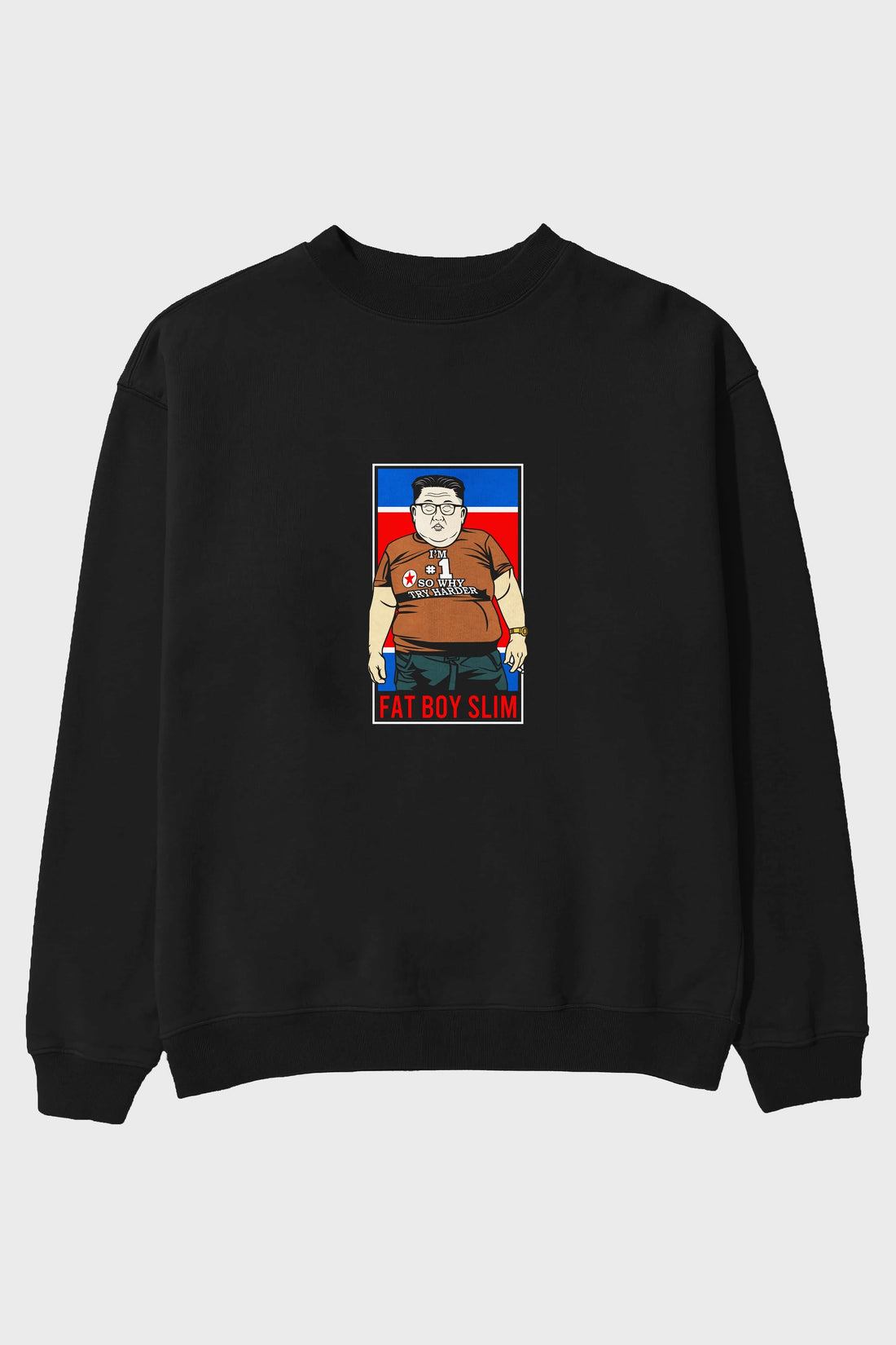Fat Boy Slim Kim Jong Un Ön Baskılı Oversize Sweatshirt Erkek Kadın Unisex