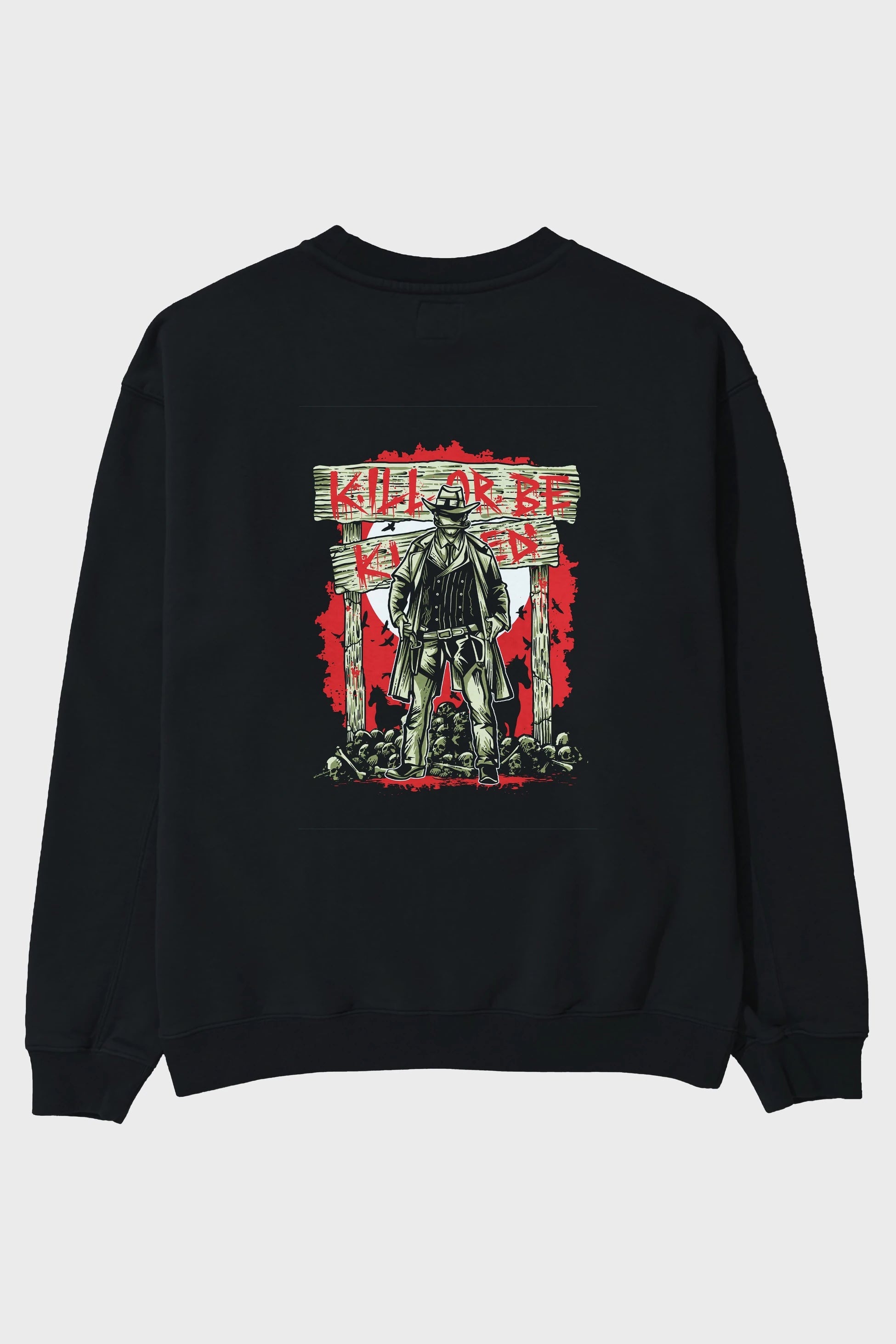 Kill Or Be Killed Arka Baskılı Oversize Sweatshirt Erkek Kadın Unisex