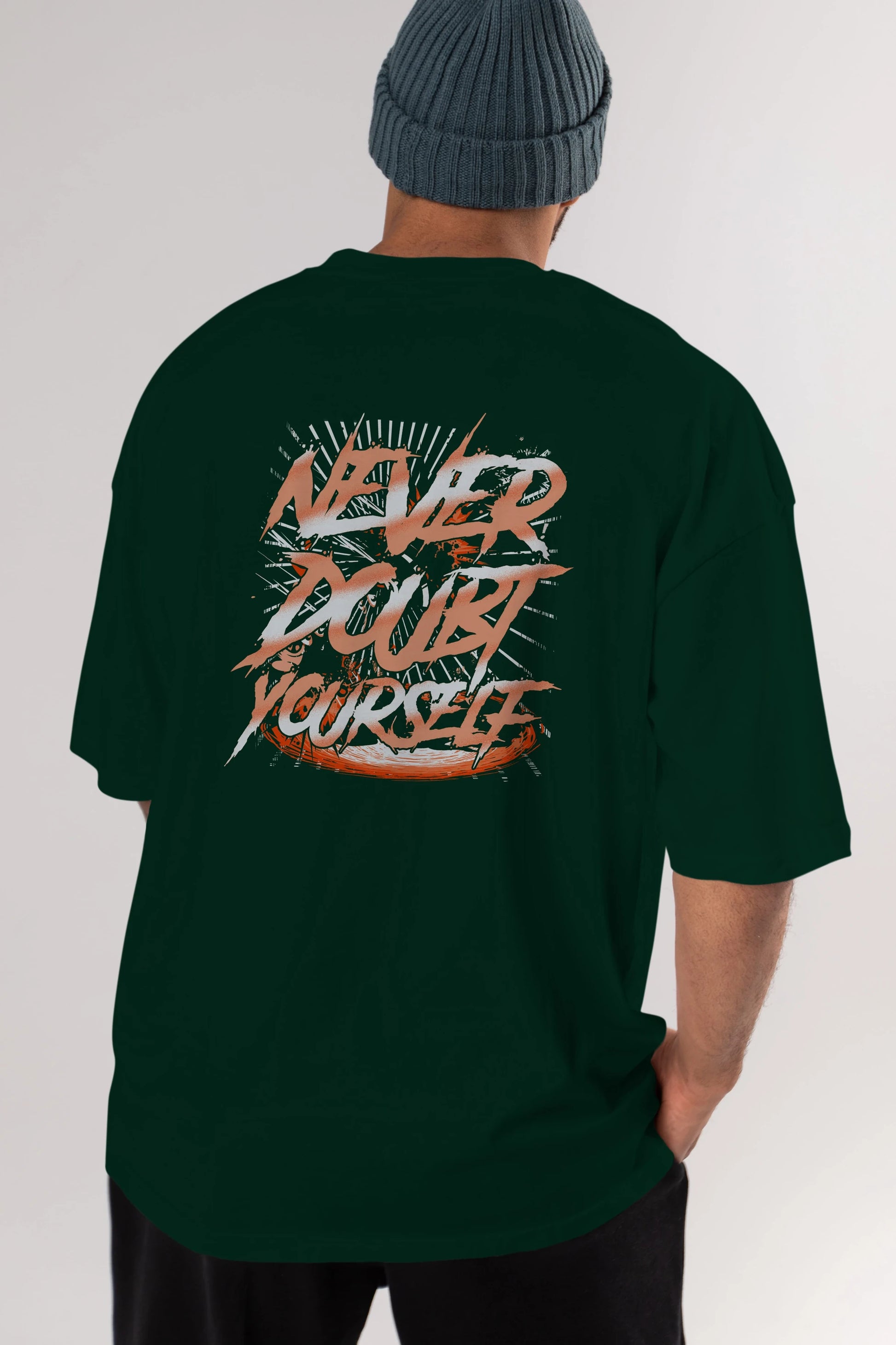 Never Doubt Yourself Arka Baskılı Oversize t-shirt Erkek Kadın Unisex