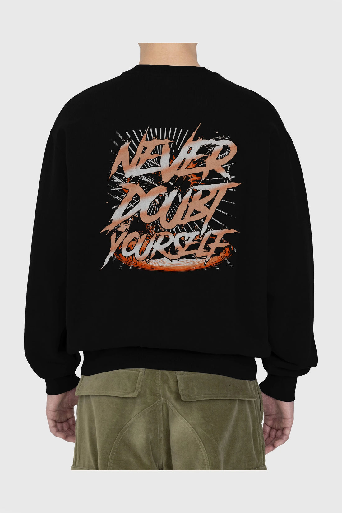 Never Doubt Yourself Arka Baskılı Oversize Sweatshirt Erkek Kadın Unisex