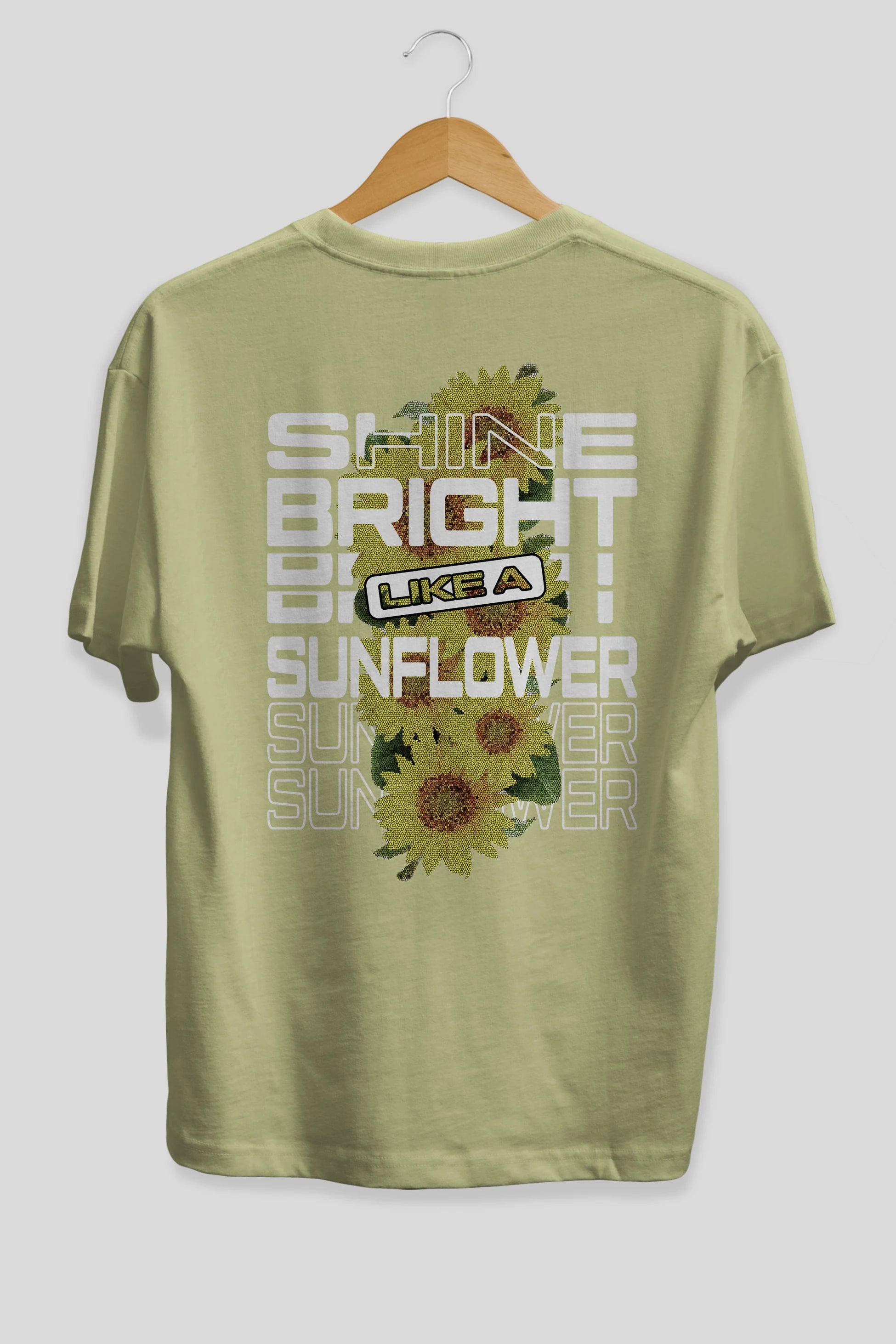 Shine bright like a sunflower Arka Baskılı Oversize t-shirt Erkek Kadın Unisex