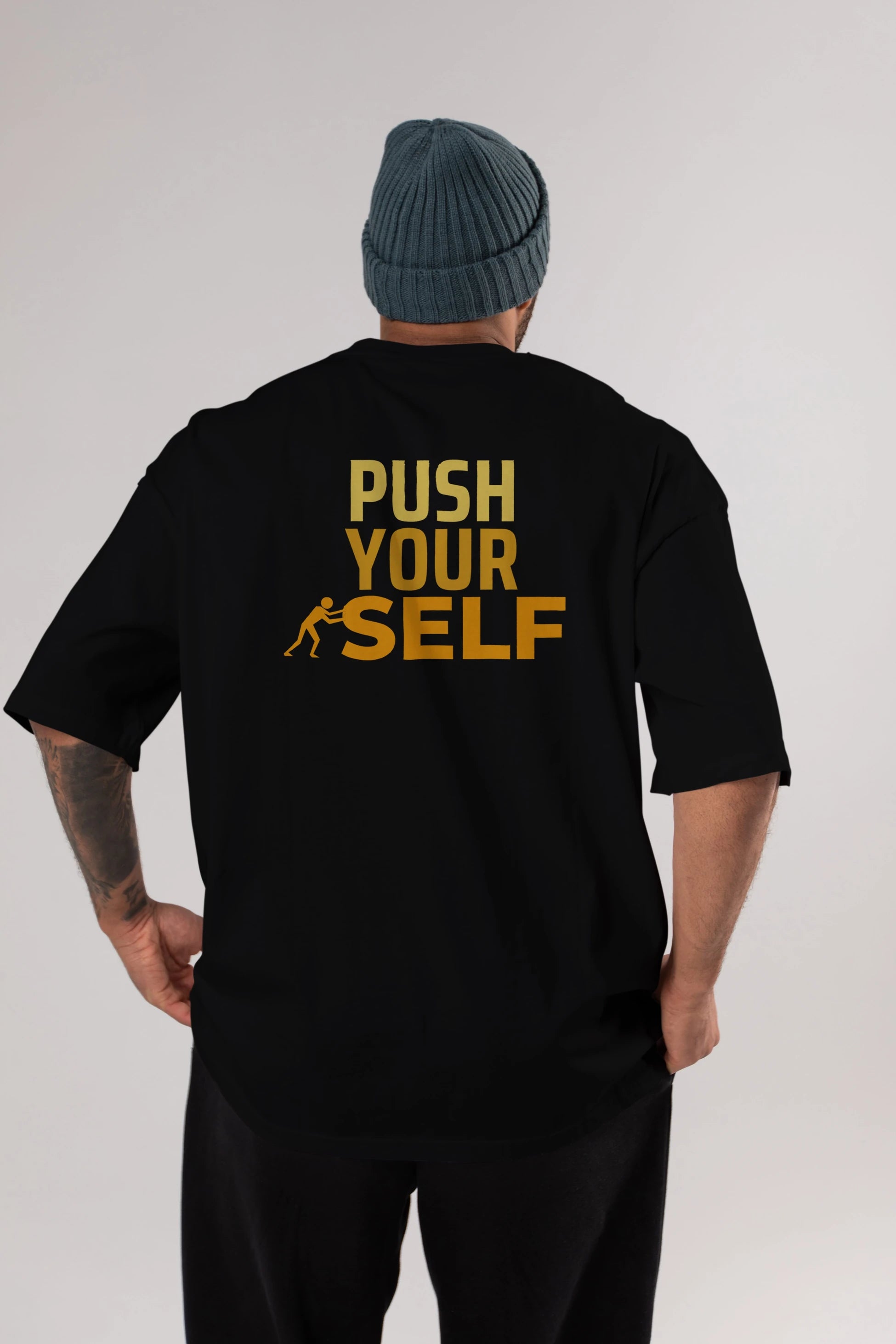 Push Yourself Yazılı Arka Baskılı Oversize t-shirt Erkek Kadın Unisex