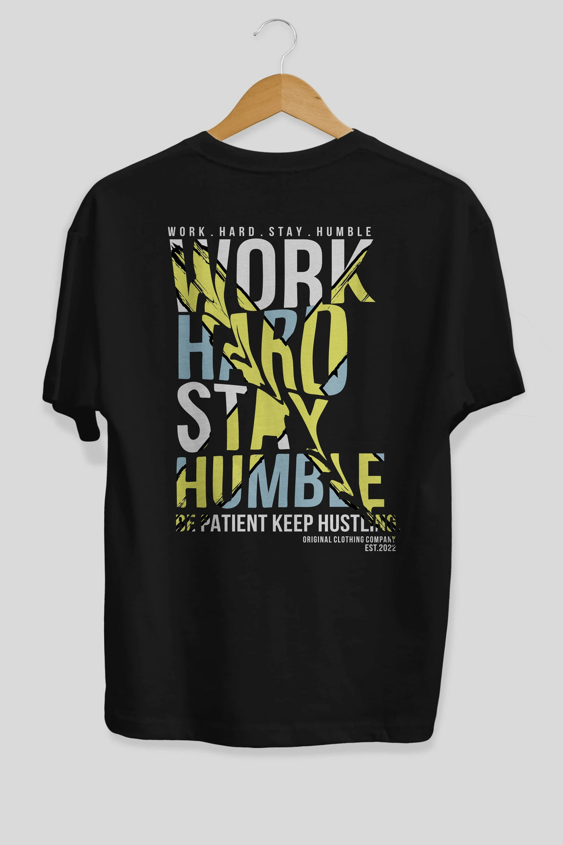Work Hard Stay Humble Arka Baskılı Oversize t-shirt Erkek Kadın Unisex
