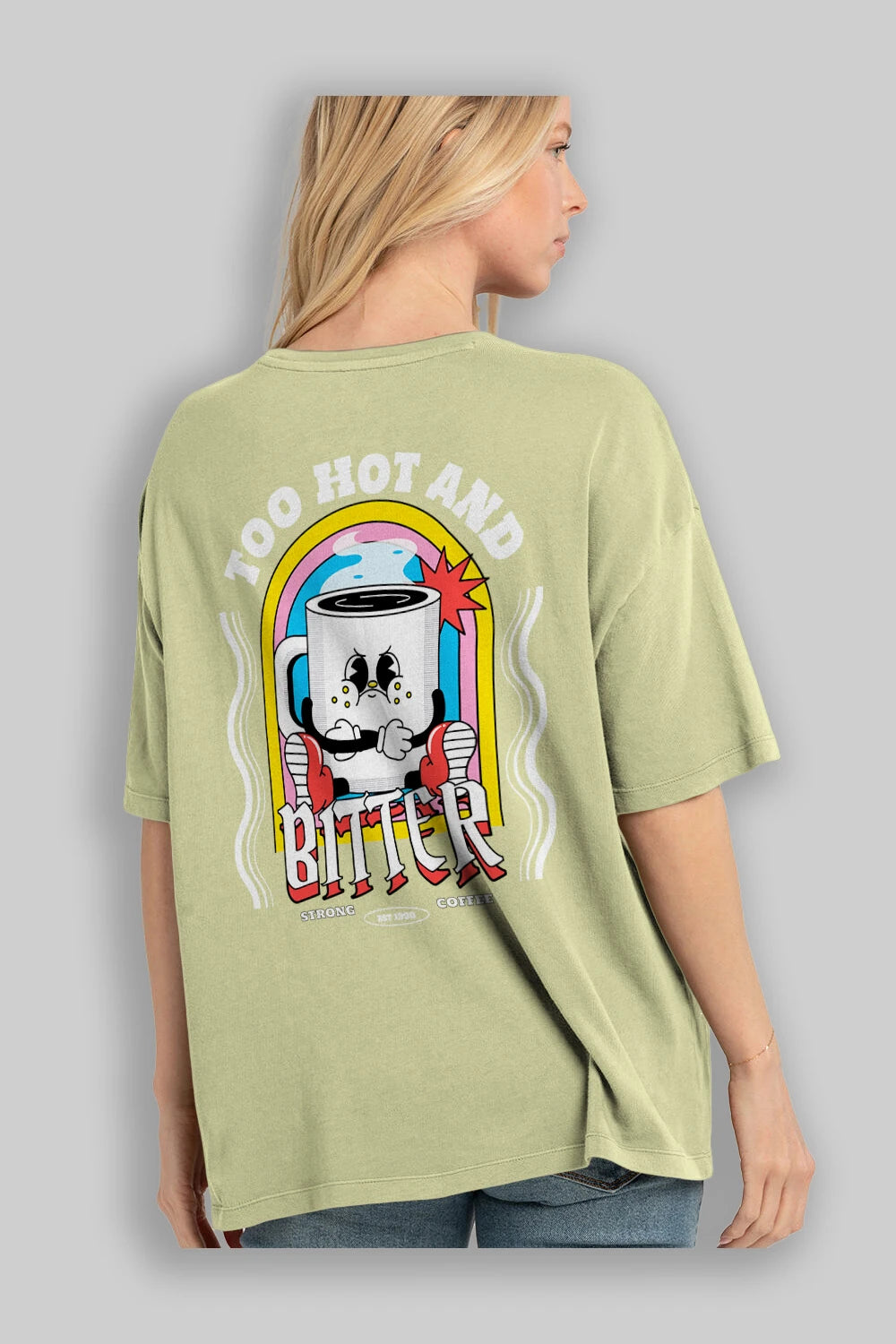 Too Hot And Bitter Arka Baskılı Oversize t-shirt Erkek Kadın Unisex