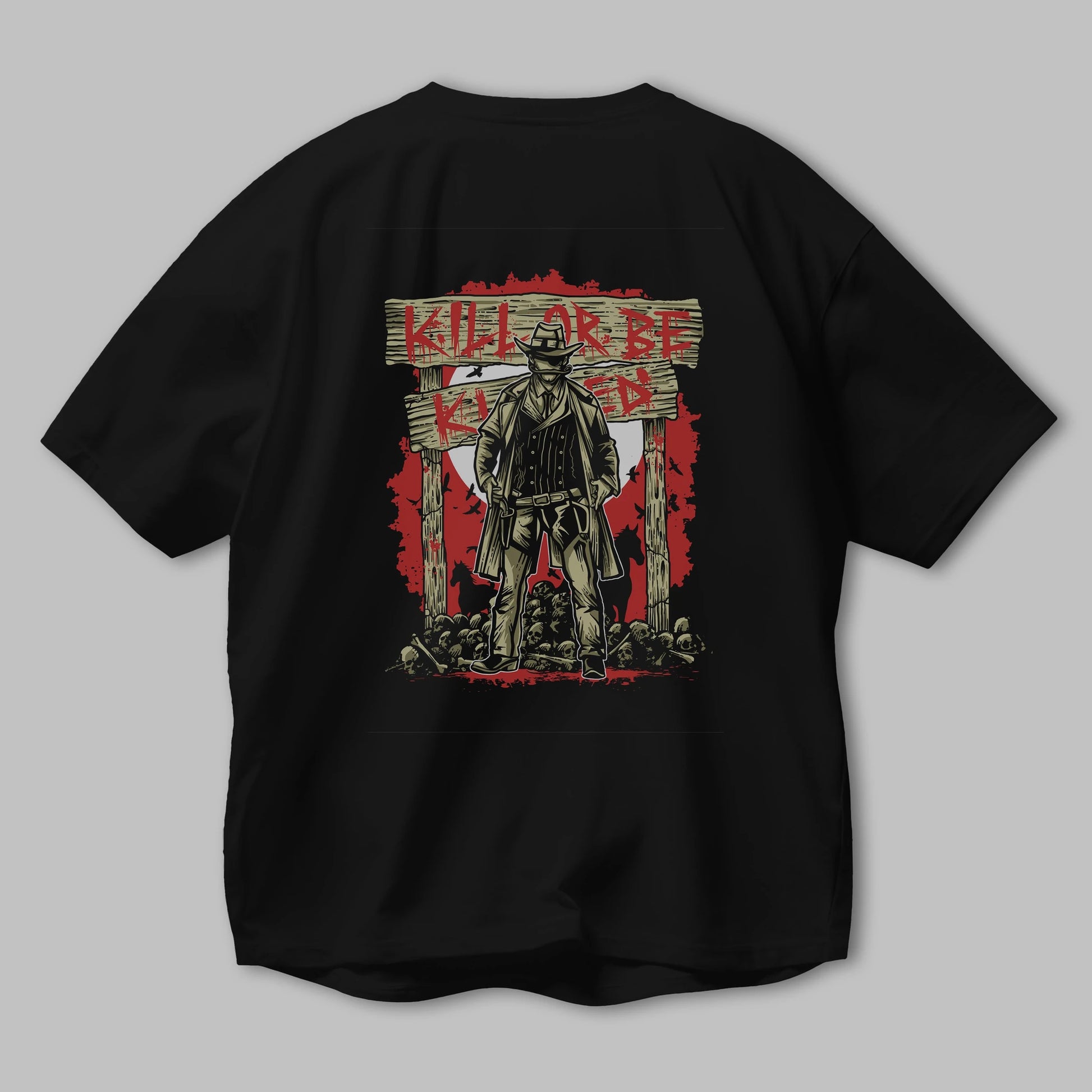 Kill Or Be Killed Arka Baskılı Oversize t-shirt Erkek Kadın Unisex %100 Pamuk