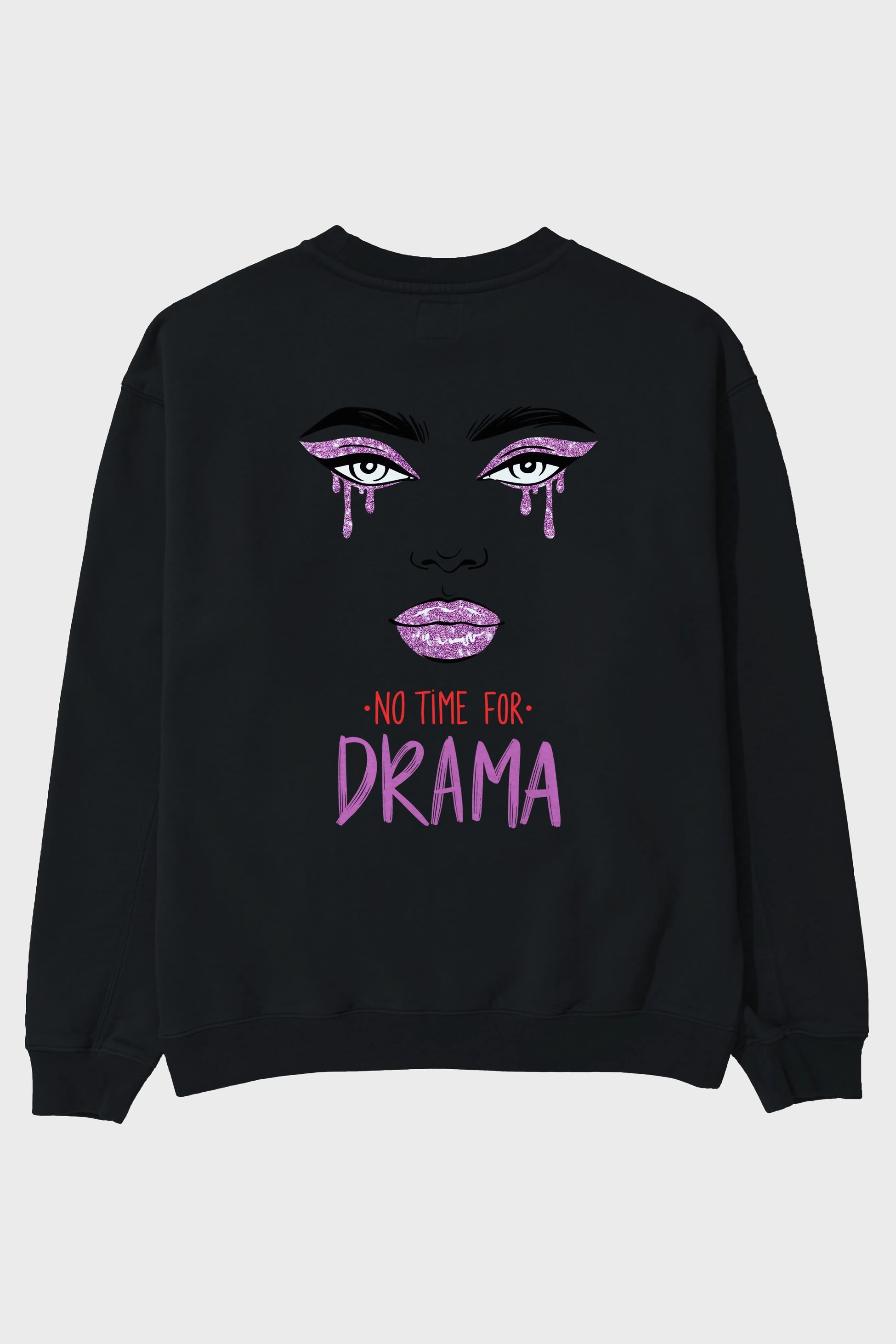 No Time for Drama Yazılı Arka Baskılı Oversize Sweatshirt Erkek Kadın Unisex