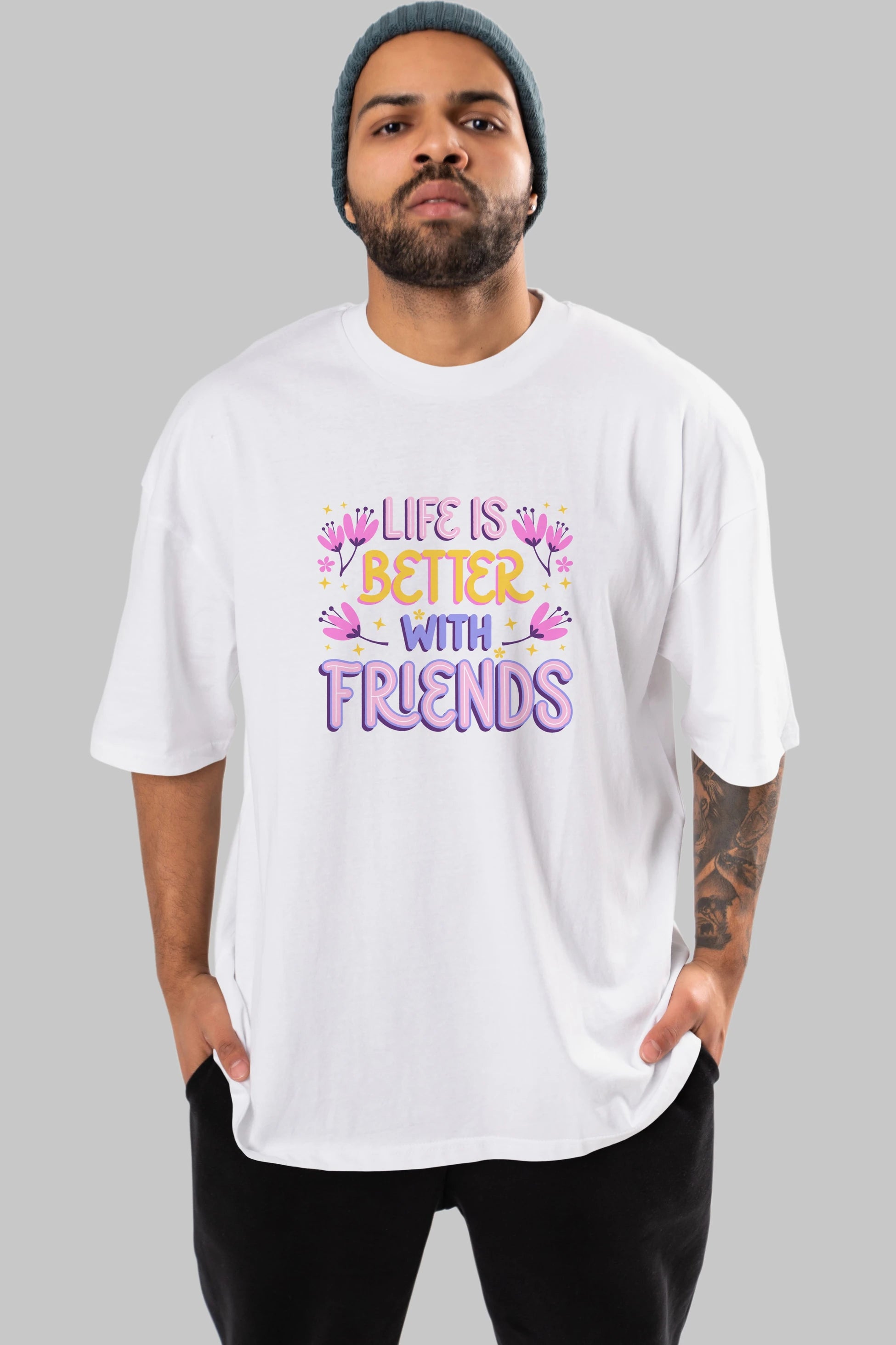 Life is Better With Friends Yazılı Ön Baskılı Oversize t-shirt Erkek Kadın Unisex