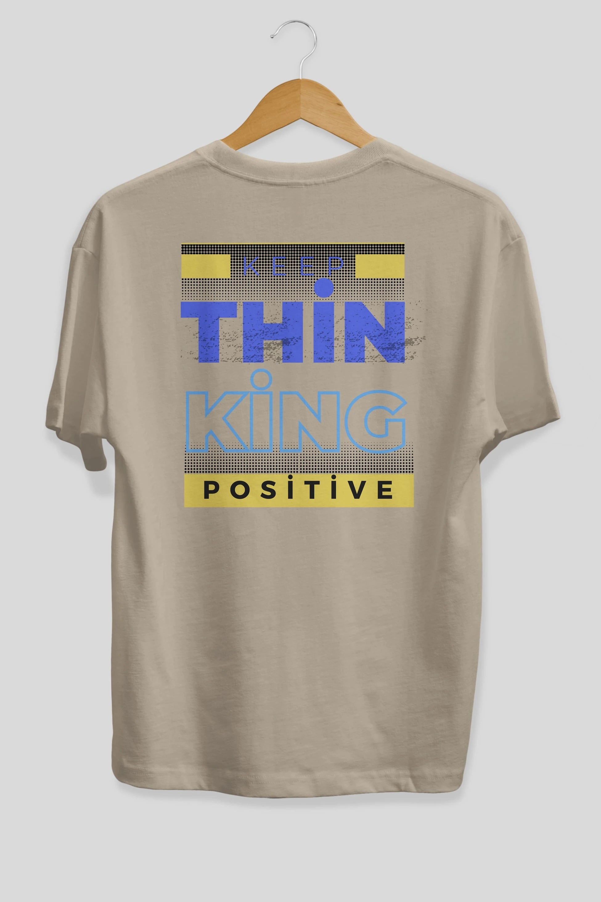 Keep Thinking Positive Yazılı Arka Baskılı Oversize t-shirt Erkek Kadın Unisex