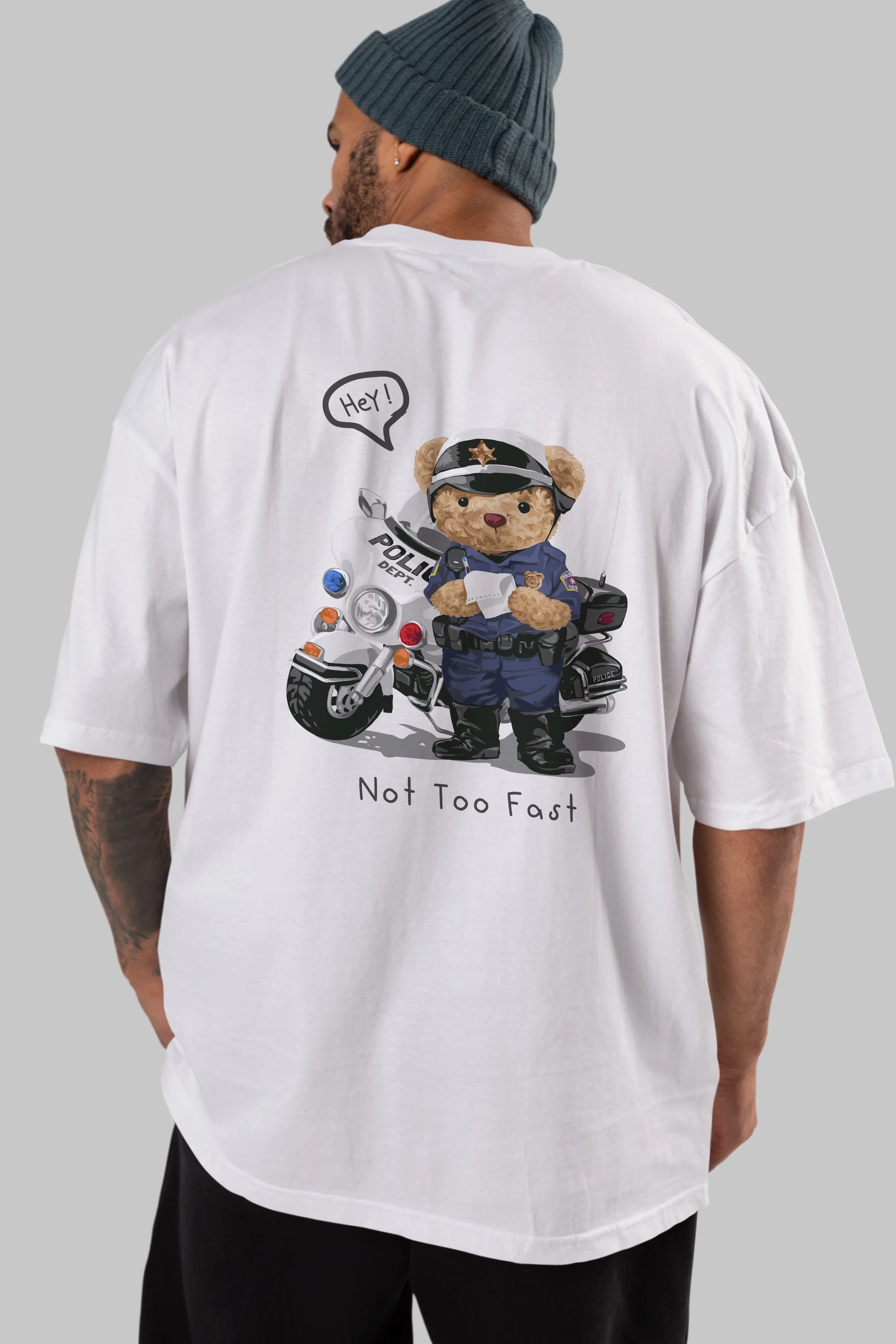Teddy Bear Not Too Fast Arka Baskılı Oversize t-shirt Erkek Kadın Unisex %100 Pamuk