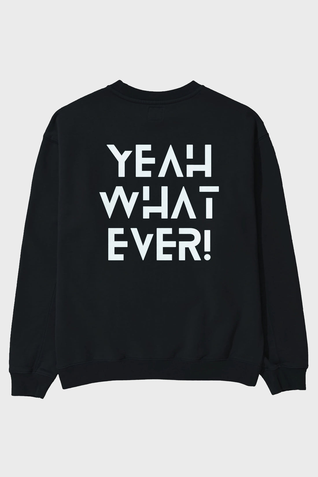 Yeah What Ever Yazılı Arka Baskılı Oversize Sweatshirt Erkek Kadın Unisex