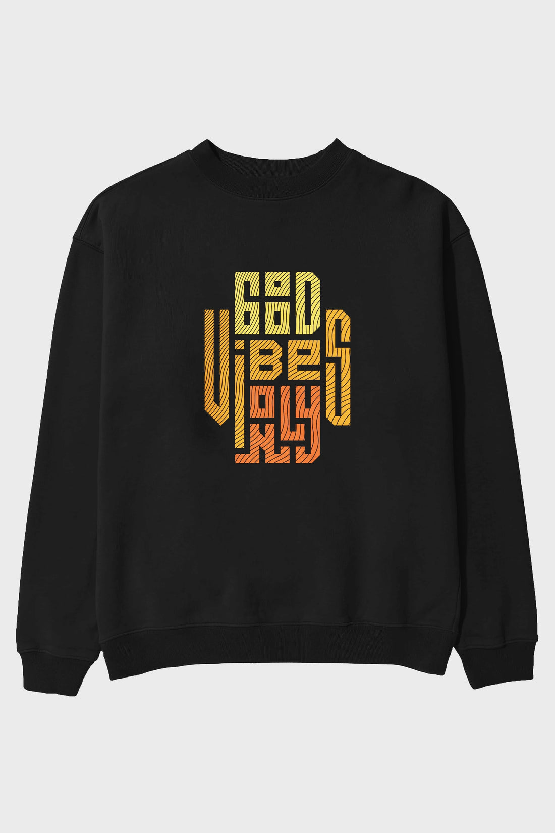 Good Vibes Only 2 Yazılı Ön Baskılı Oversize Sweatshirt Erkek Kadın Unisex