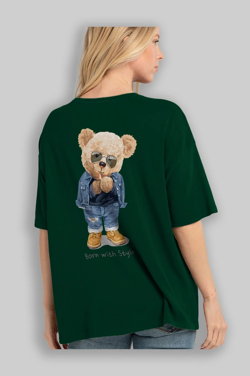 Teddy Bear Born With Style Arka Baskılı Oversize t-shirt Erkek Kadın Unisex %100 Pamuk