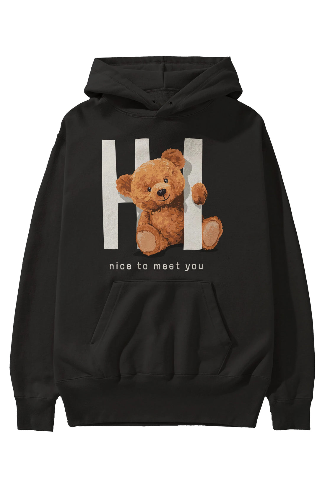 Teddy Bear Hi Nice To Meet You Ön Baskılı Hoodie Oversize Kapüşonlu Sweatshirt Erkek Kadın Unisex