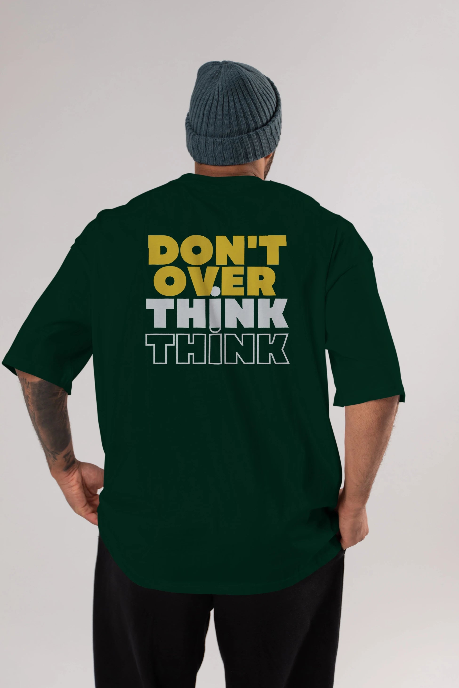 Don't Over Think Yazılı Arka Baskılı Oversize t-shirt Erkek Kadın Unisex