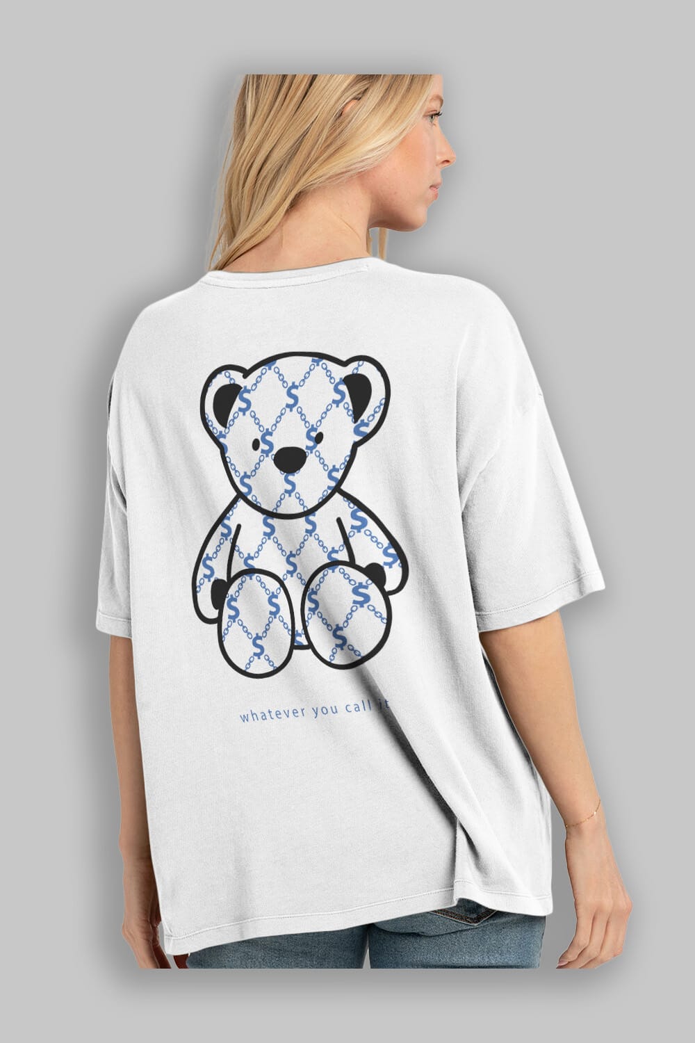Whatever you Bear Arka Baskılı Oversize t-shirt Erkek Kadın Unisex