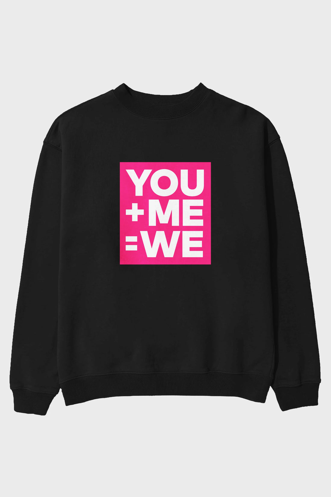 You Me We Yazılı Ön Baskılı Oversize Sweatshirt Erkek Kadın Unisex