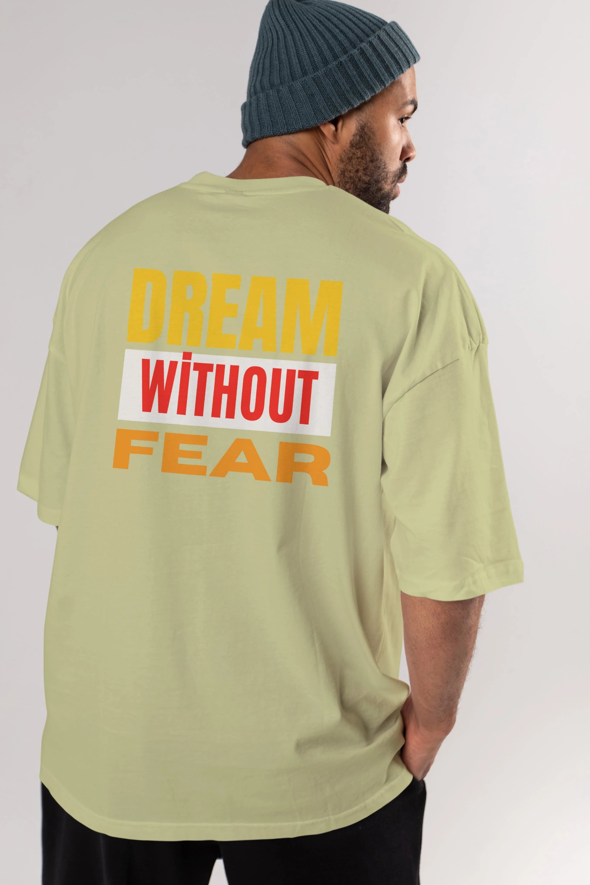 Dream Without Fear Arka Baskılı Oversize t-shirt Erkek Kadın Unisex