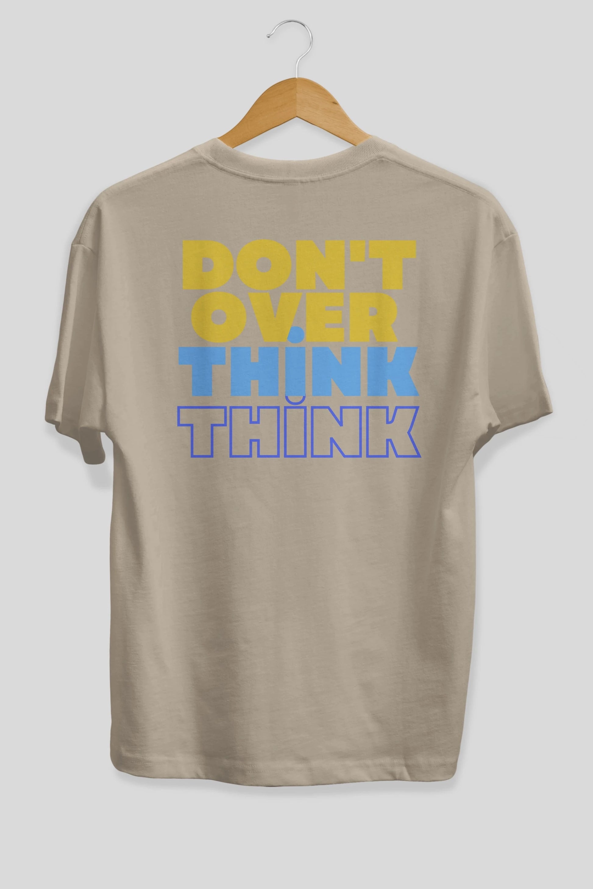 Don't Over Think Yazılı Arka Baskılı Oversize t-shirt Erkek Kadın Unisex