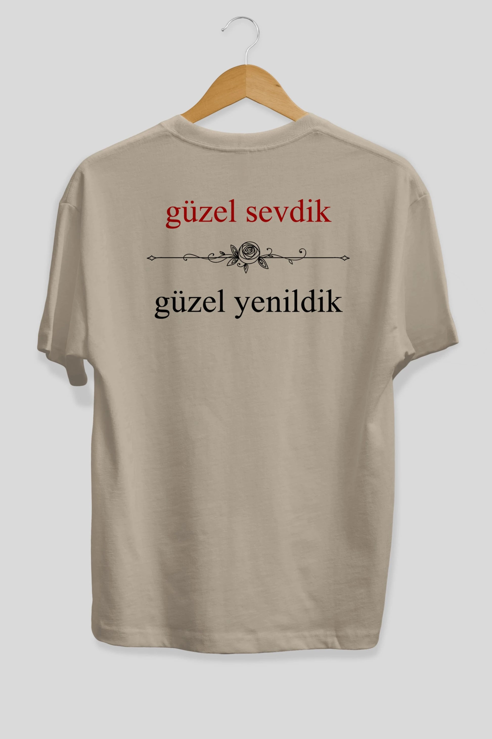 Güzel Sevdik , Güzel Yenildik Yazılı Arka Baskılı Oversize t-shirt Erkek Kadın Unisex