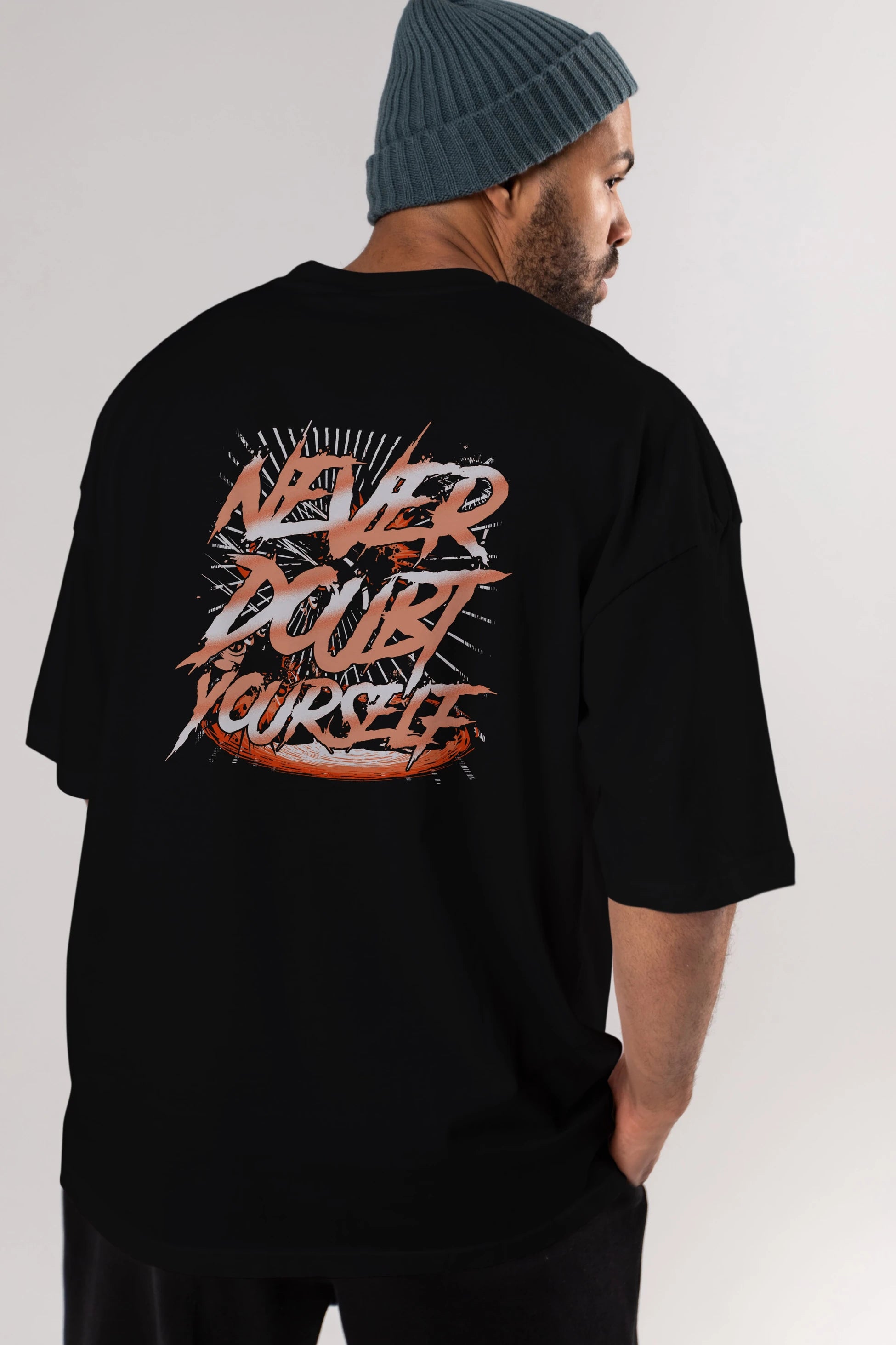 Never Doubt Yourself Arka Baskılı Oversize t-shirt Erkek Kadın Unisex