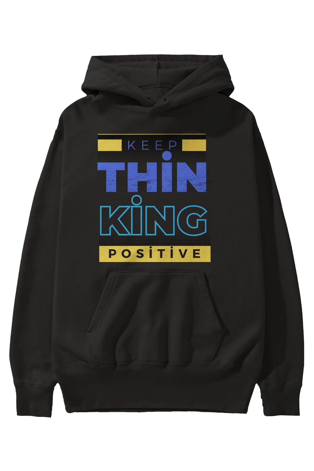 Keep Thinking Positive Yazılı Ön Baskılı Oversize Hoodie Kapüşonlu Sweatshirt Erkek Kadın Unisex