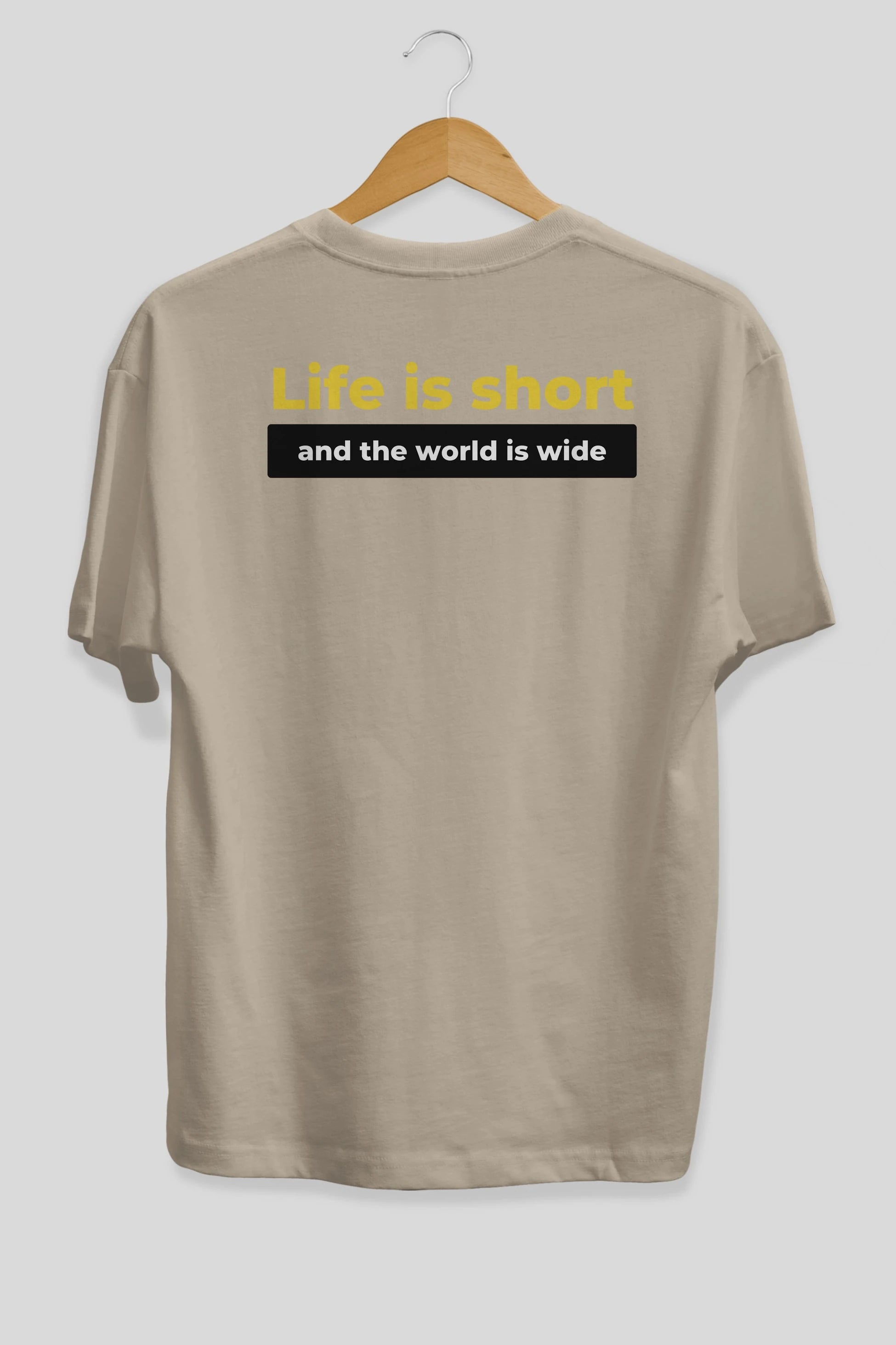 Life is Short Yazılı Arka Baskılı Oversize t-shirt Erkek Kadın Unisex