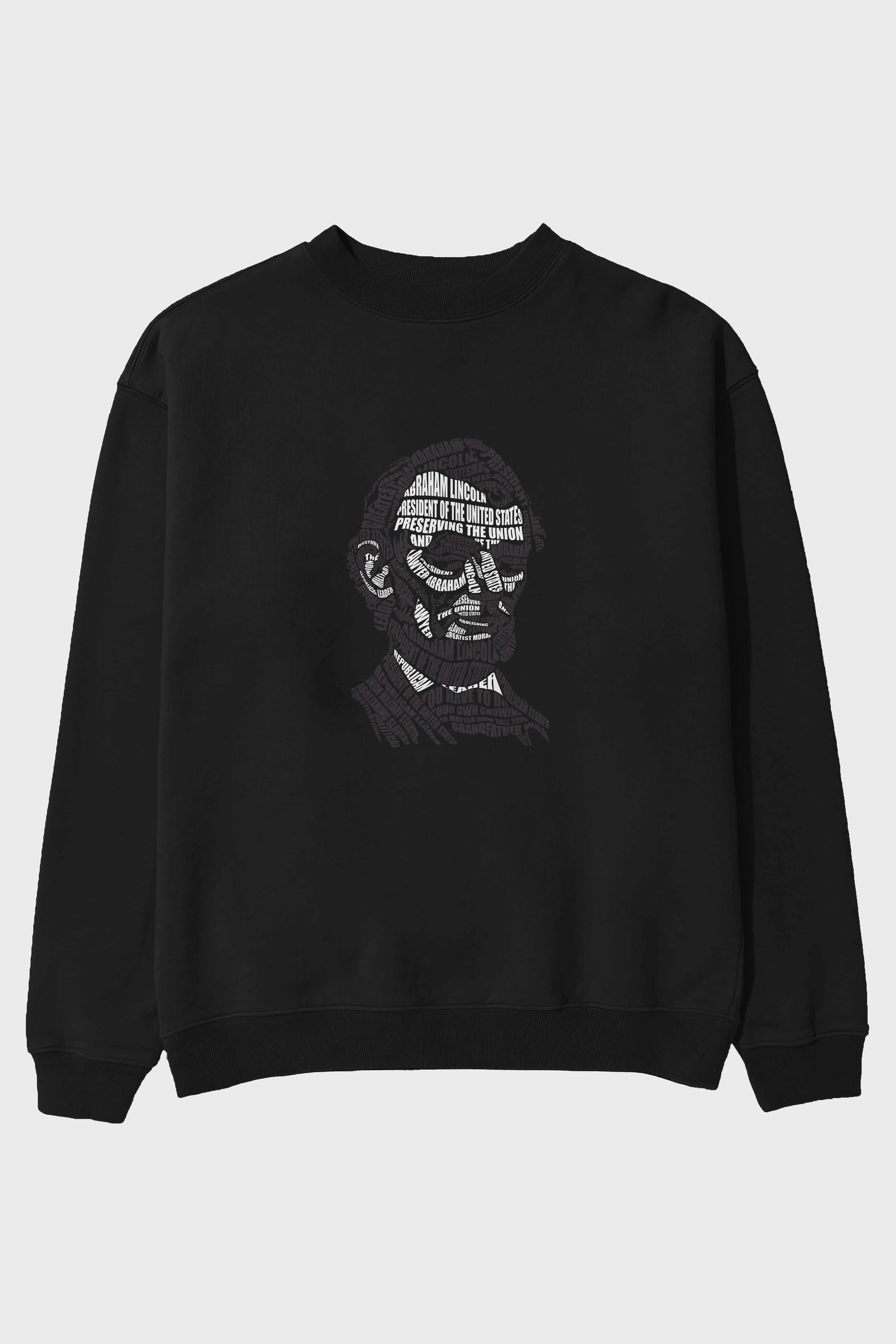 Abraham Lincoln Calligram Ön Baskılı Oversize Sweatshirt Erkek Kadın Unisex