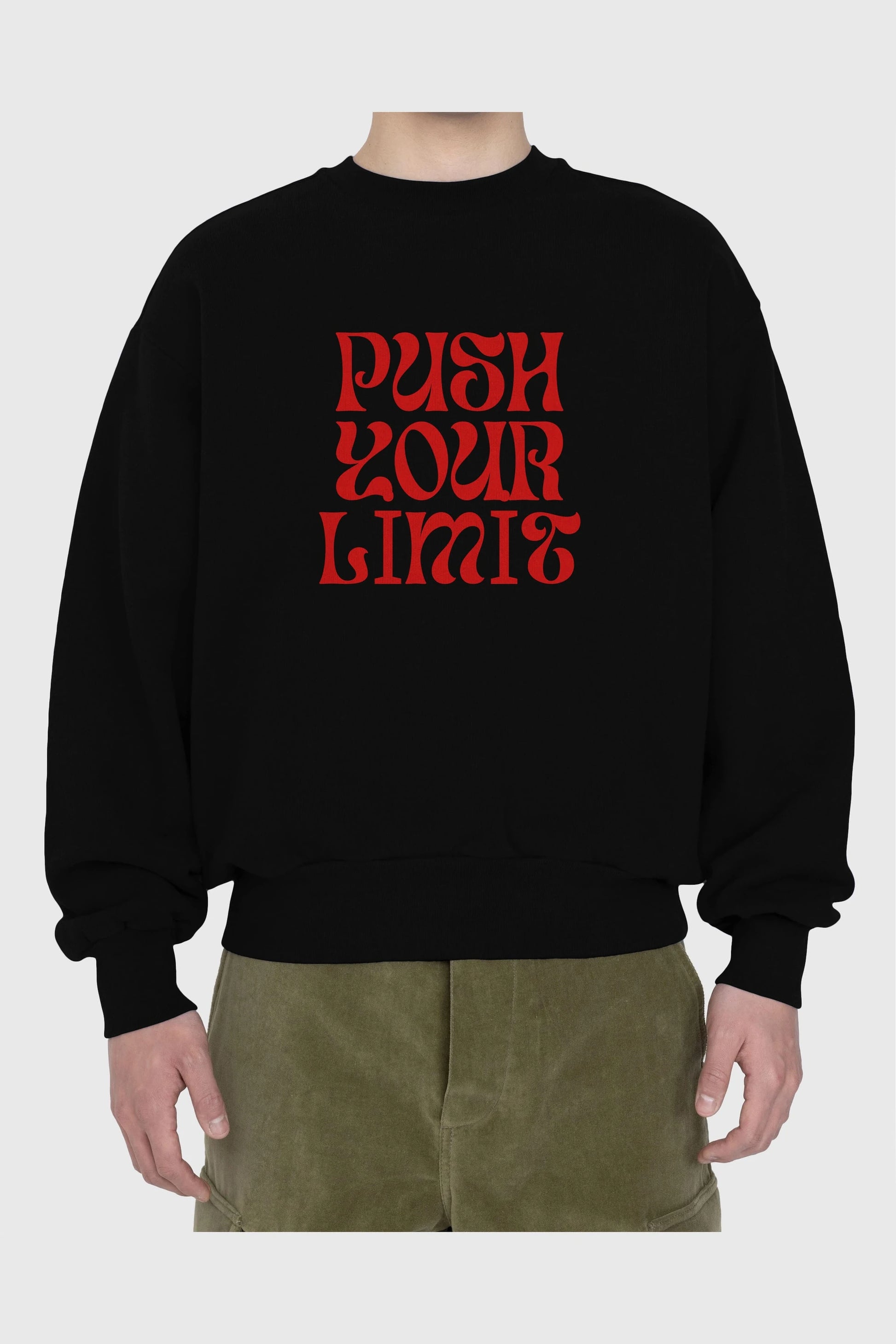 Push Your Limit Yazılı 2 Ön Baskılı Oversize Sweatshirt Erkek Kadın Unisex