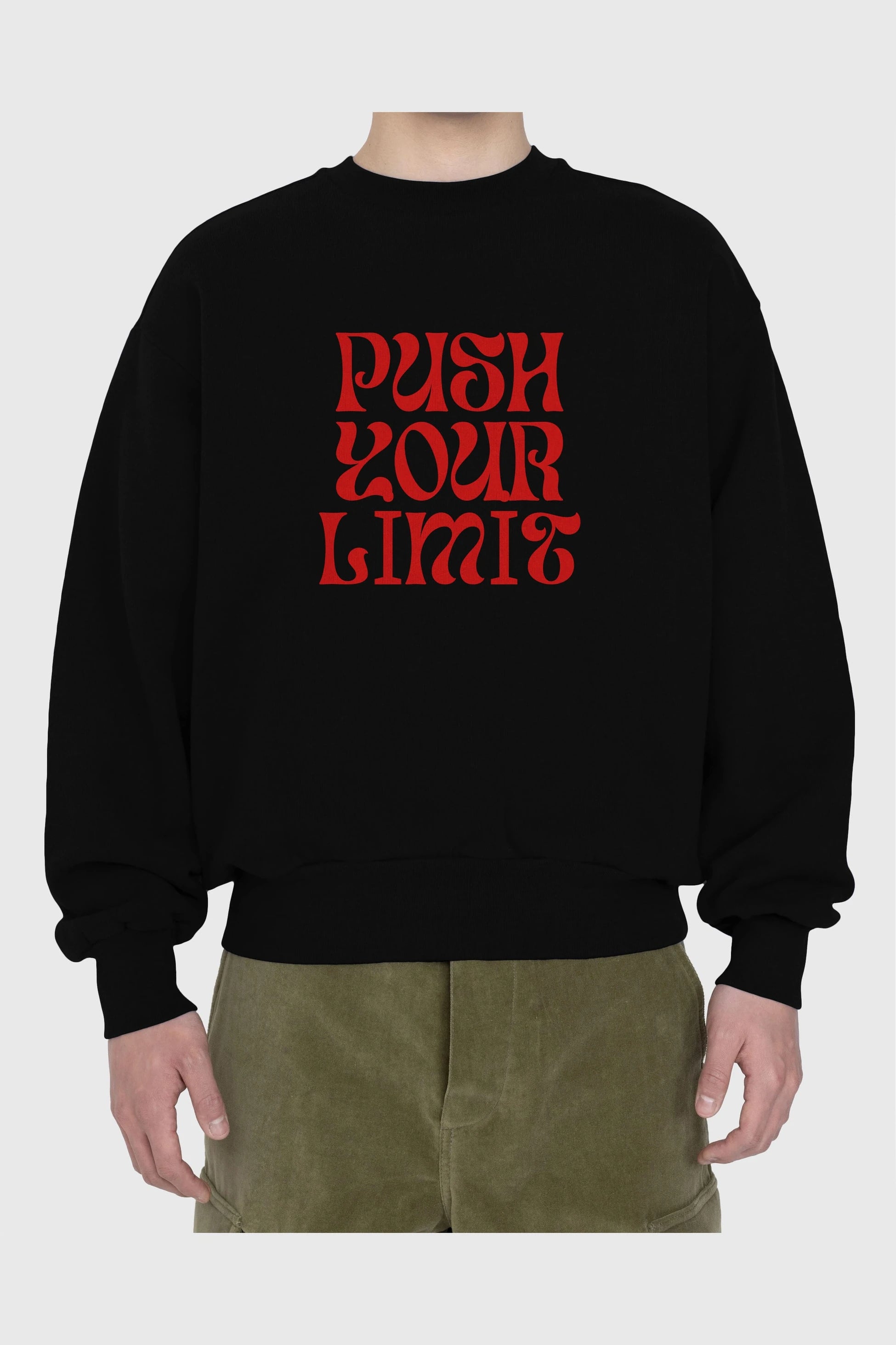 Push Your Limit Yazılı 2 Ön Baskılı Oversize Sweatshirt Erkek Kadın Unisex
