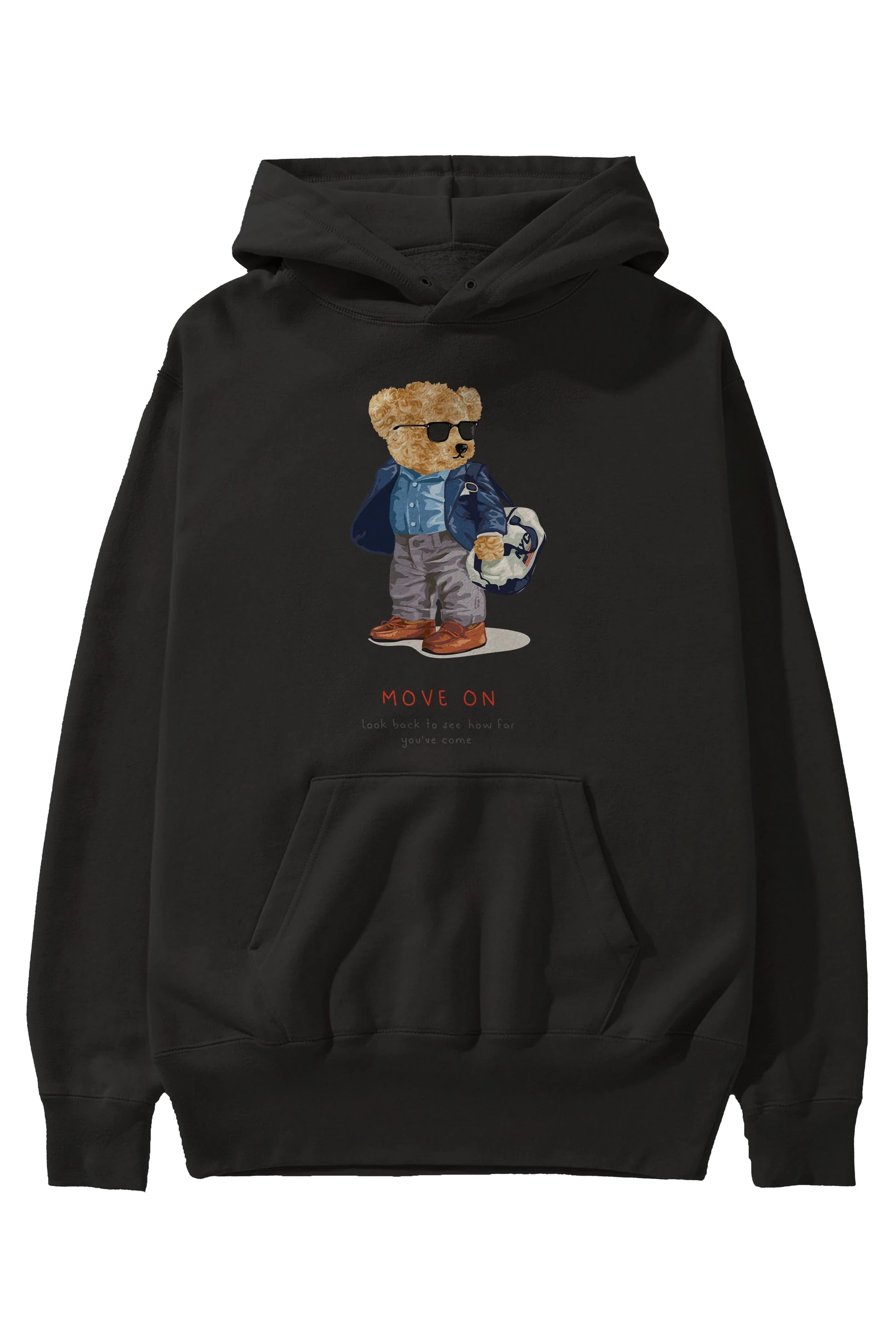 Teddy Bear Move On Ön Baskılı Hoodie Oversize Kapüşonlu Sweatshirt Erkek Kadın Unisex