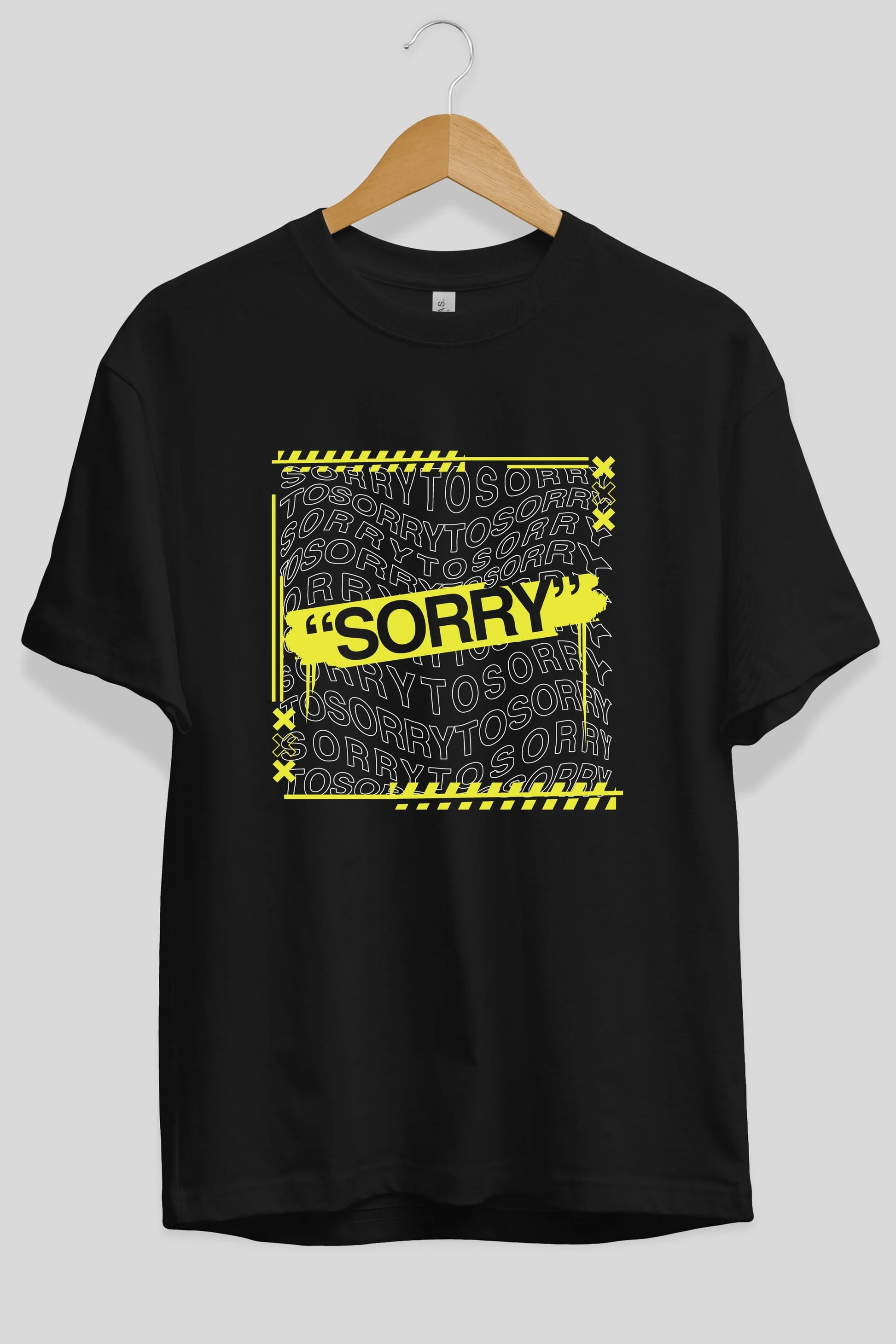 Sorry to Sorry Ön Baskılı Oversize t-shirt Erkek Kadın Unisex