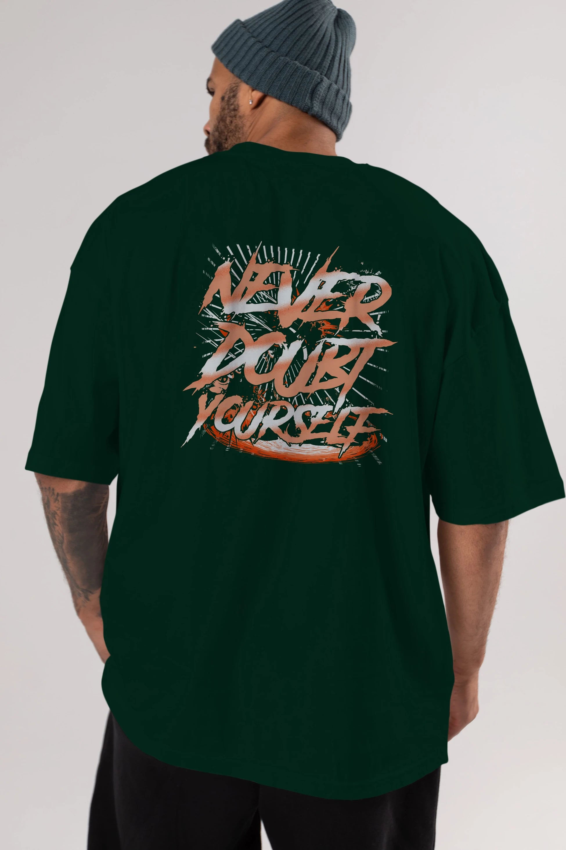 Never Doubt Yourself Arka Baskılı Oversize t-shirt Erkek Kadın Unisex