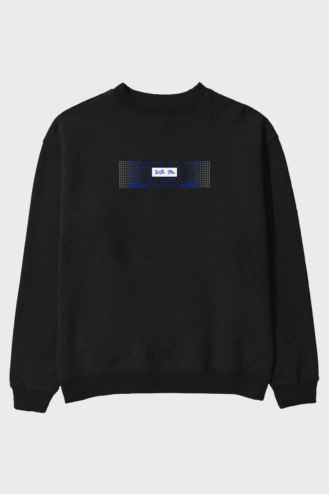 Stay with Me Yazılı Ön Baskılı Oversize Sweatshirt Erkek Kadın Unisex