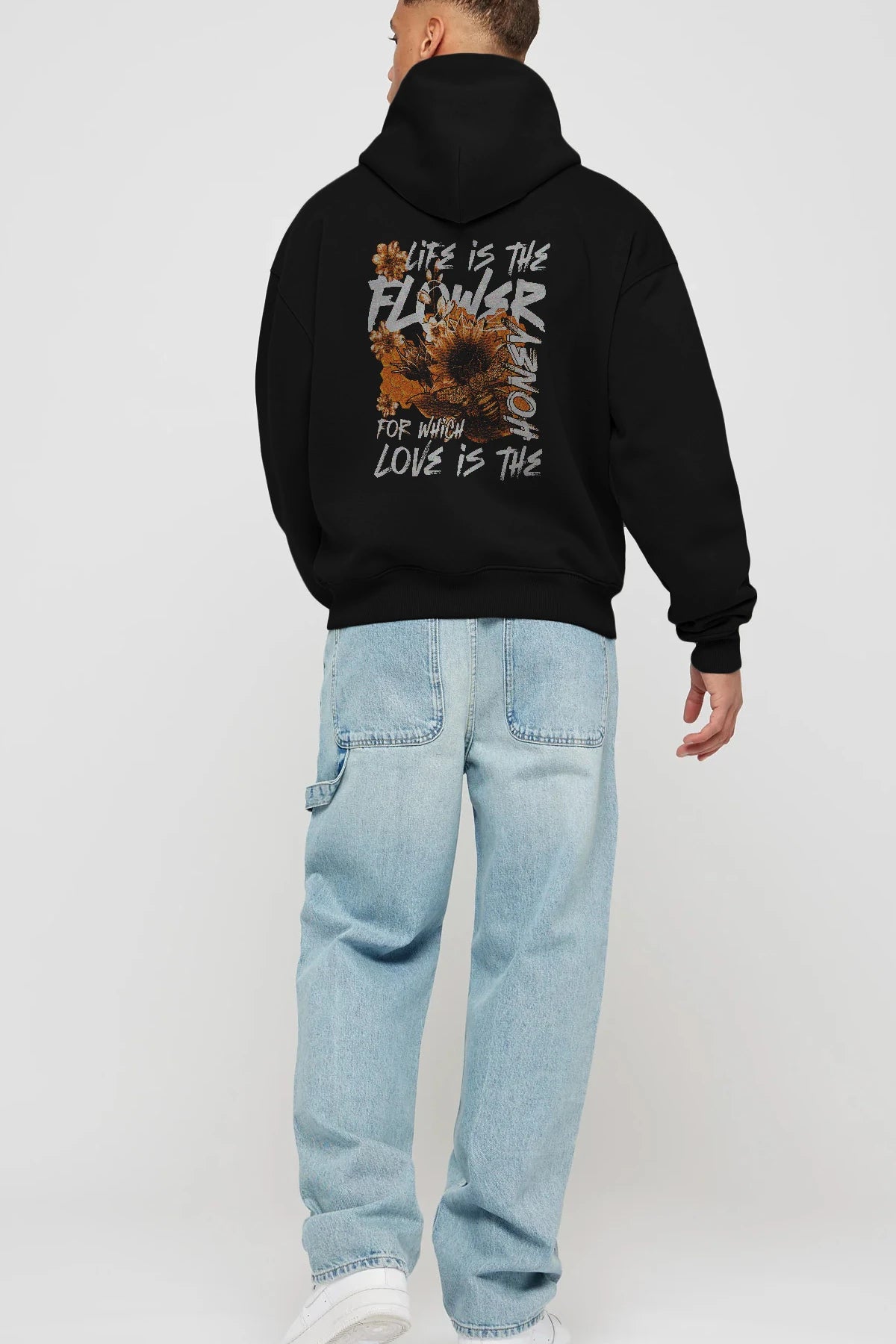 Life is the flower for which love is the honey Arka Baskılı Hoodie Oversize Kapüşonlu Sweatshirt Erkek Kadın Unisex