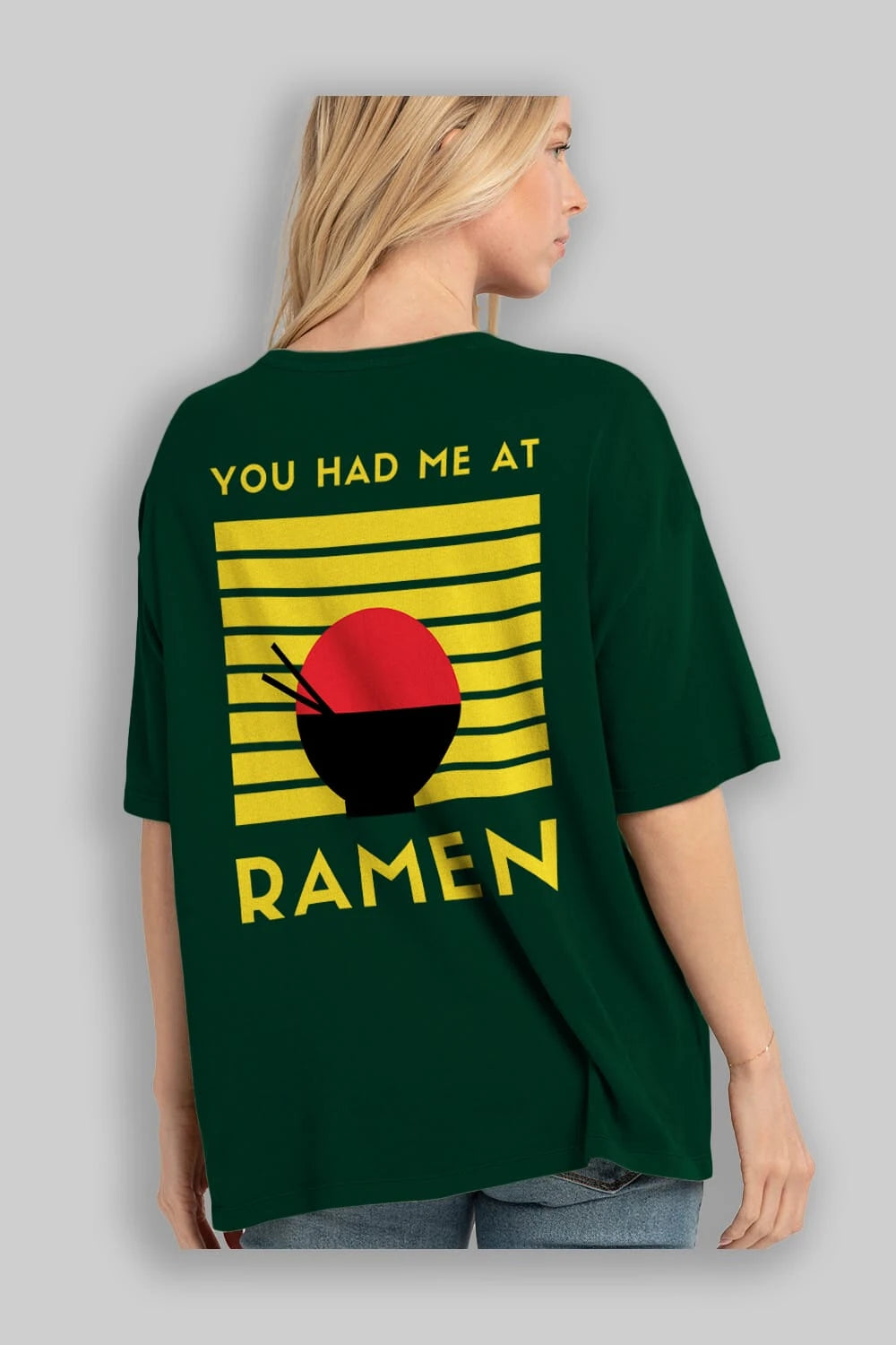 You Had me at Ramen Yazılı Arka Baskılı Oversize t-shirt Erkek Kadın Unisex