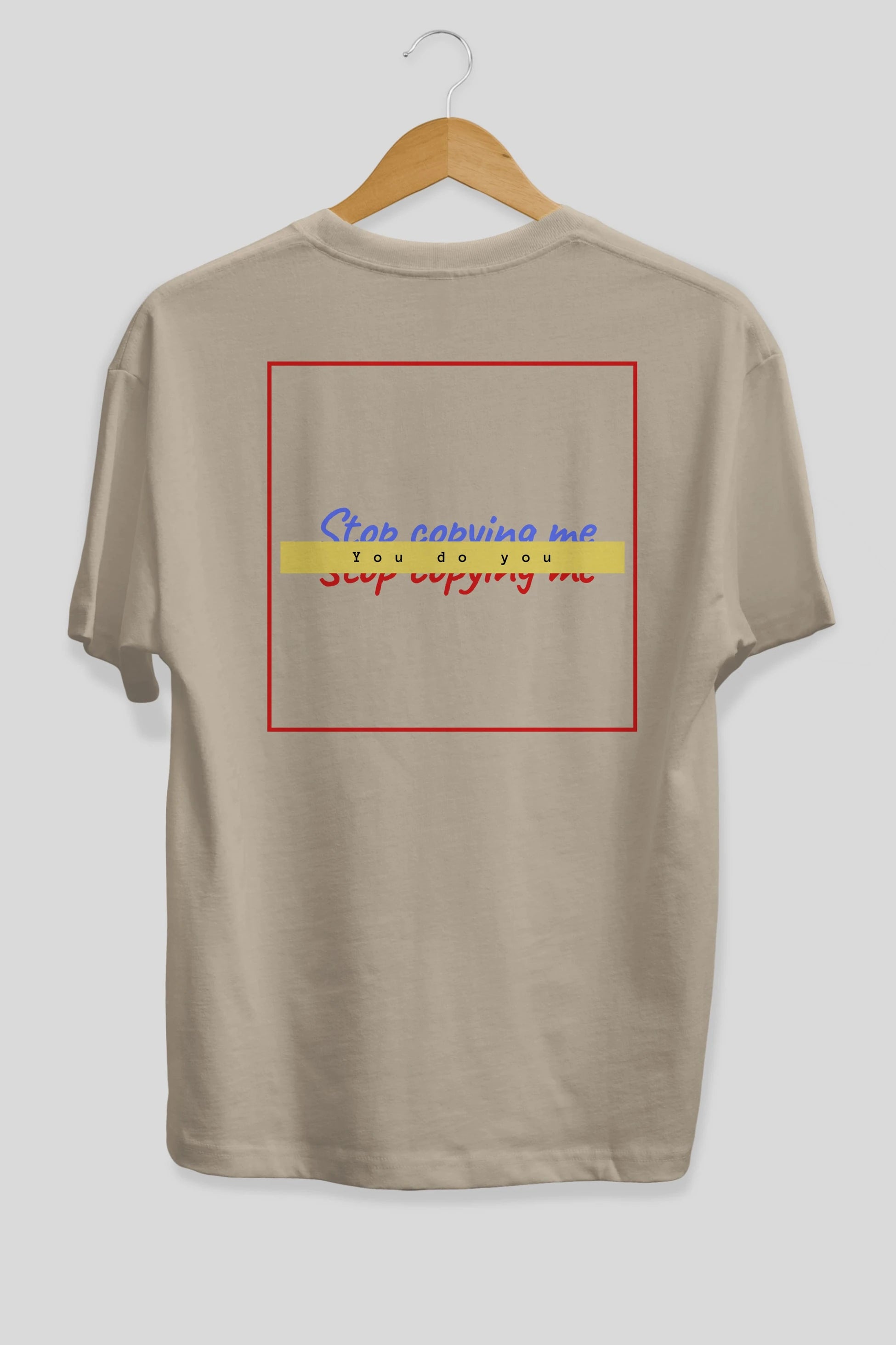 Stop Copying Me Arka Baskılı Oversize t-shirt Erkek Kadın Unisex