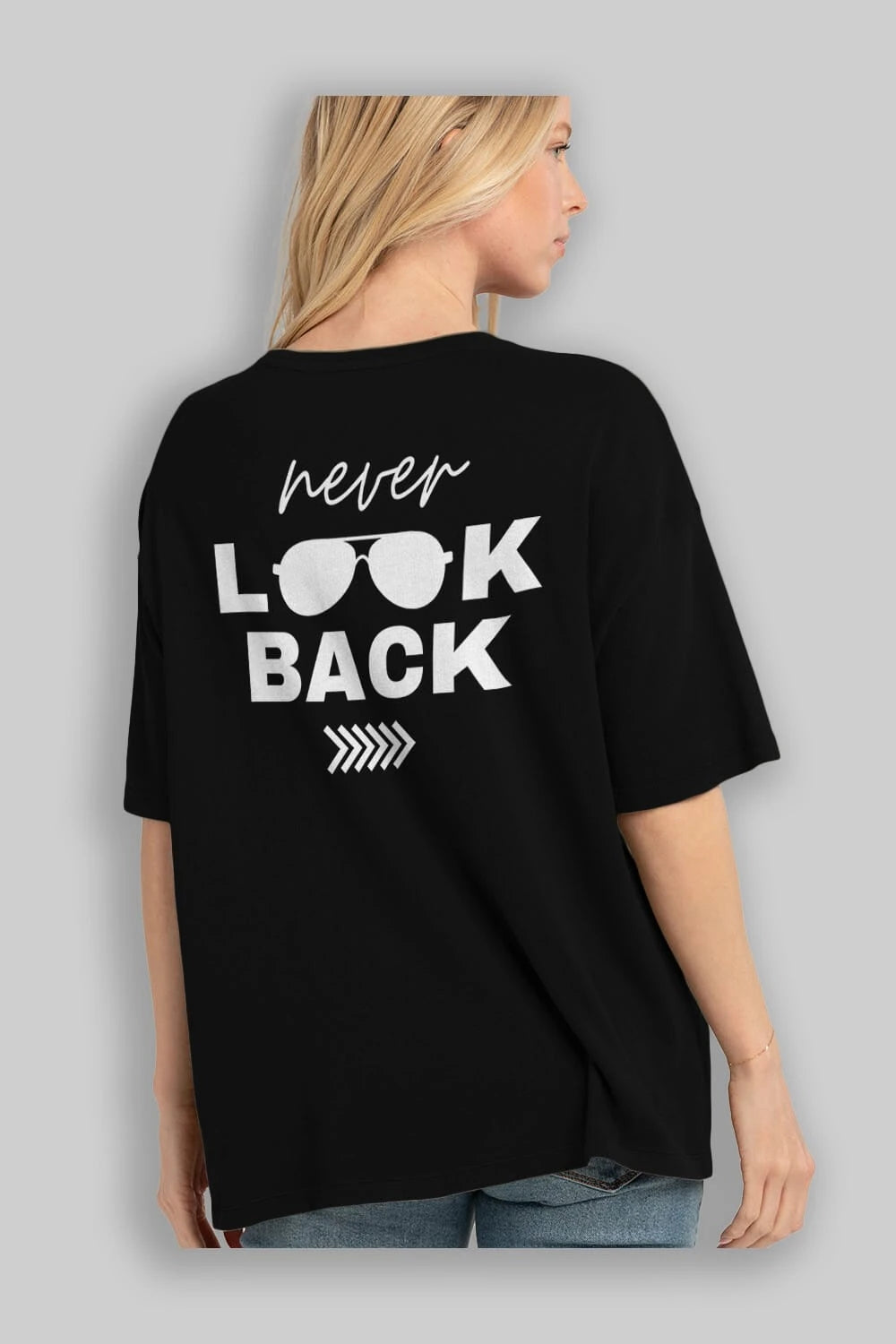 Never Look Back Yazılı Arka Baskılı Oversize t-shirt Erkek Kadın Unisex