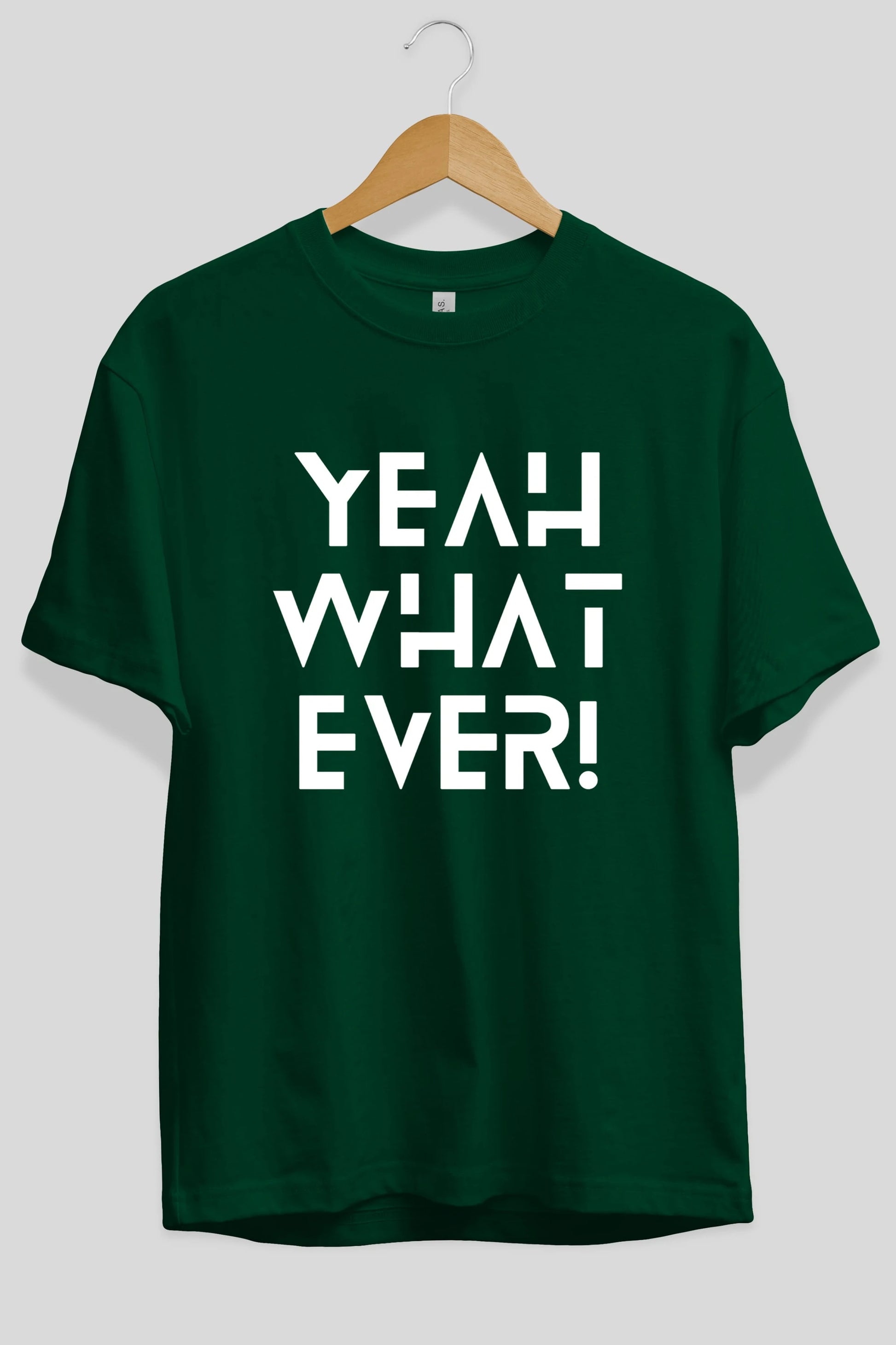 Yeah What Ever Yazılı Ön Baskılı Oversize t-shirt Erkek Kadın Unisex