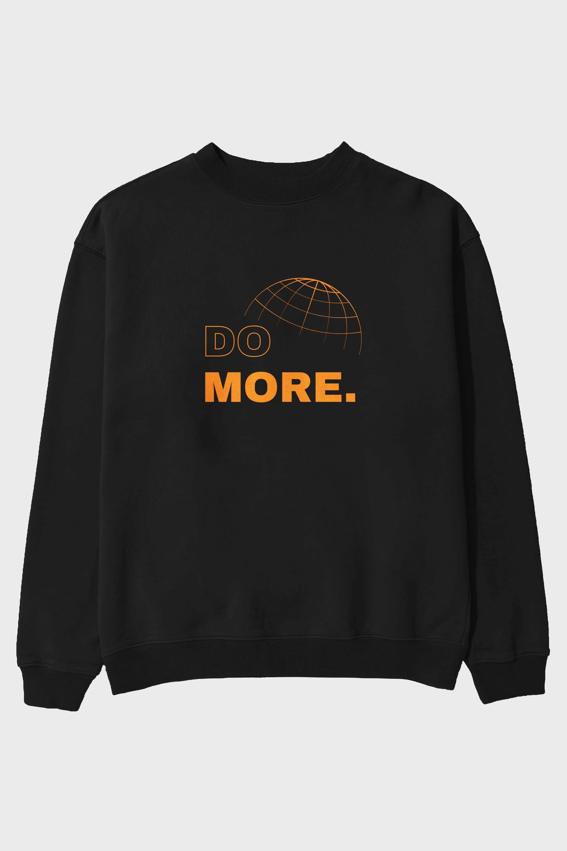 Do More Yazılı Ön Baskılı Oversize Sweatshirt Erkek Kadın Unisex