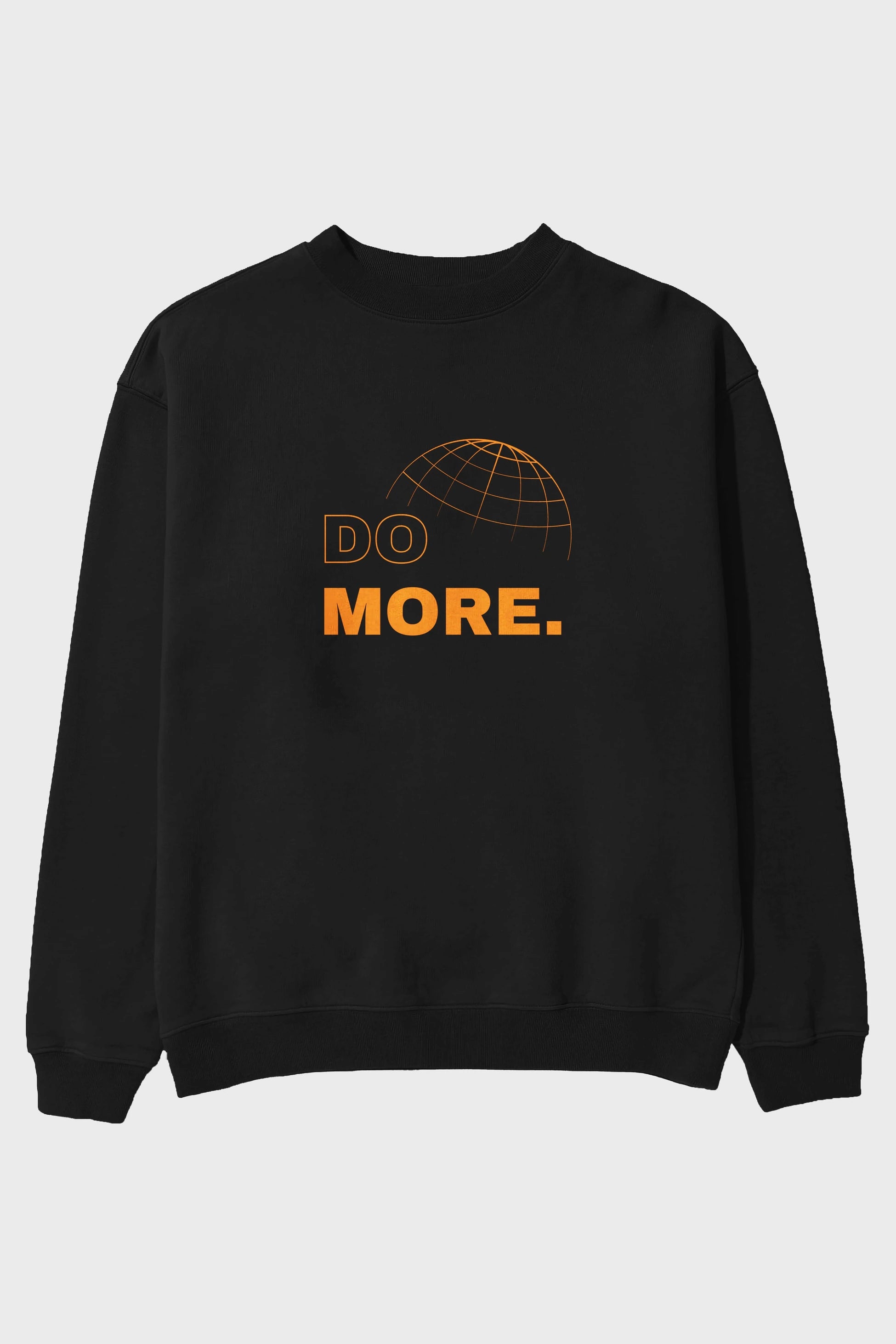 Do More Yazılı Ön Baskılı Oversize Sweatshirt Erkek Kadın Unisex