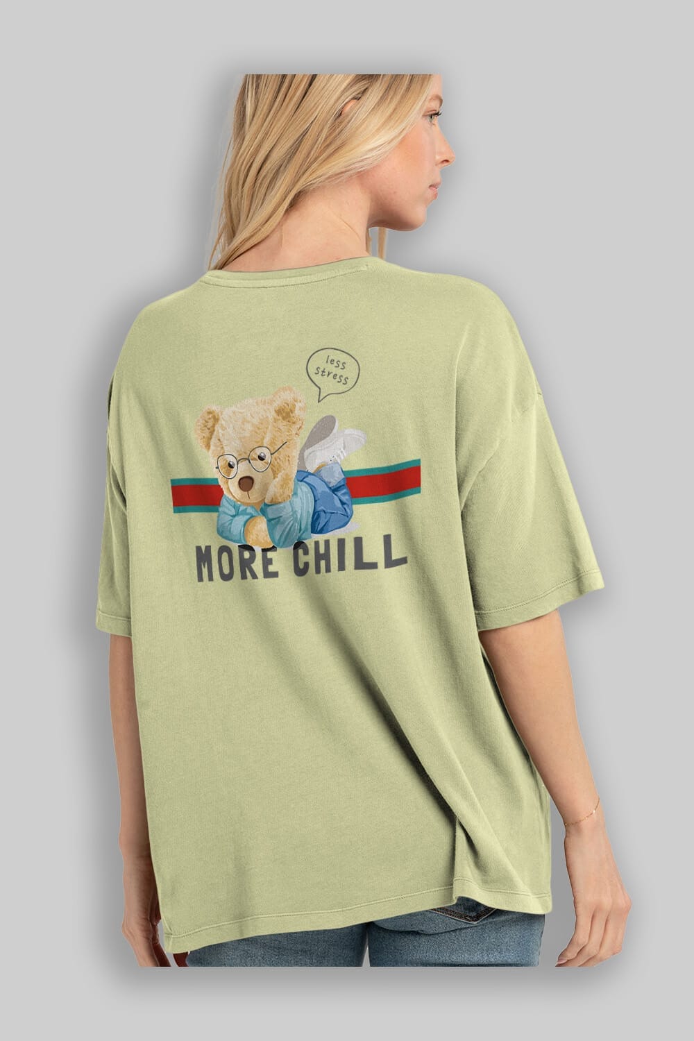 Teddy Bear More Chill Arka Baskılı Oversize t-shirt Erkek Kadın Unisex %100 Pamuk