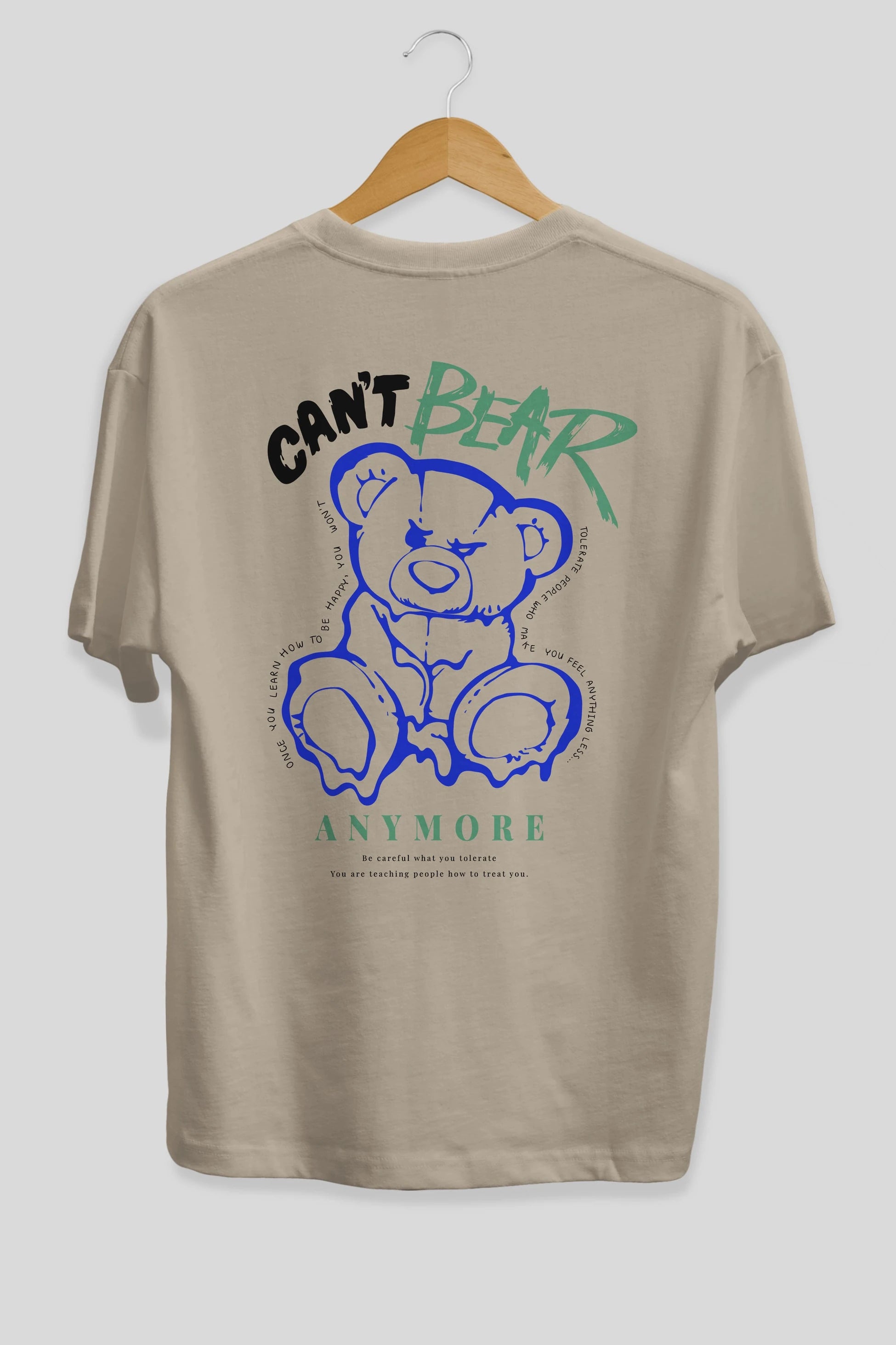 Cant Bear Anymore Arka Baskılı Oversize t-shirt Erkek Kadın Unisex